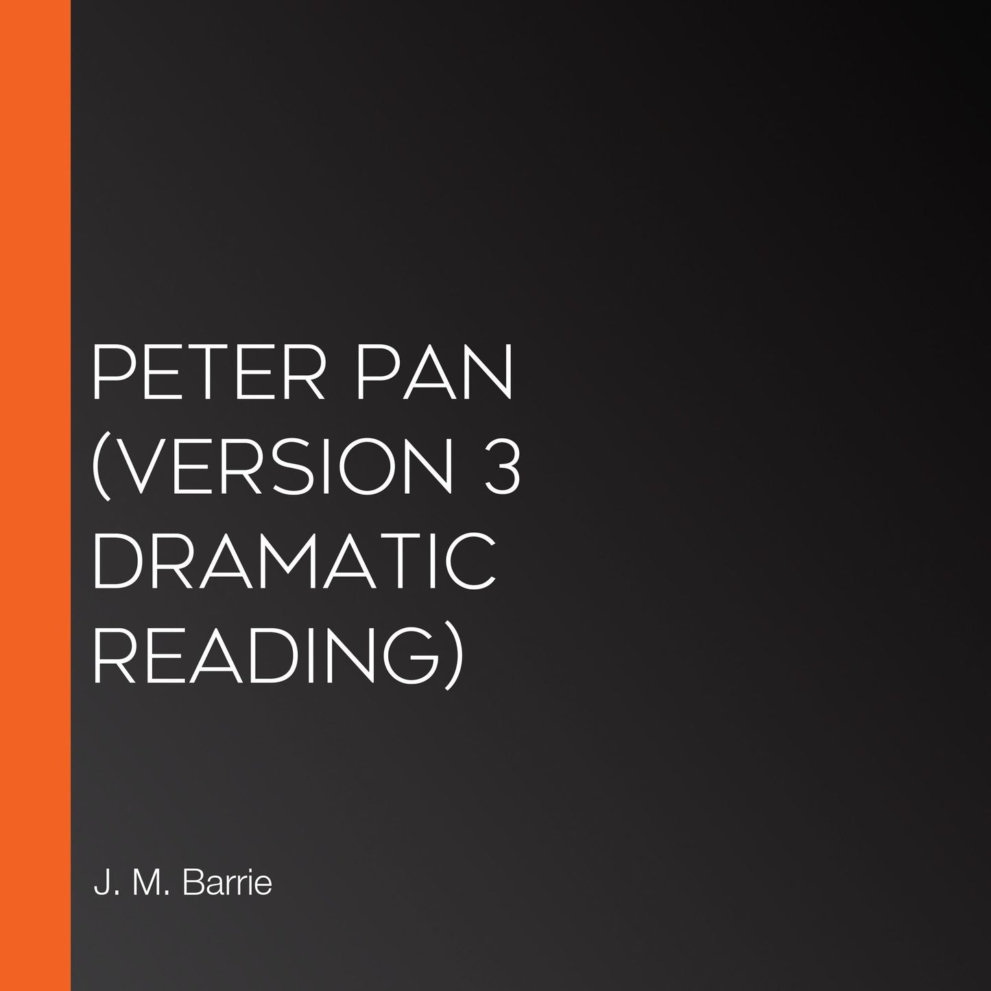 Peter Pan (version 3 Dramatic Reading)
