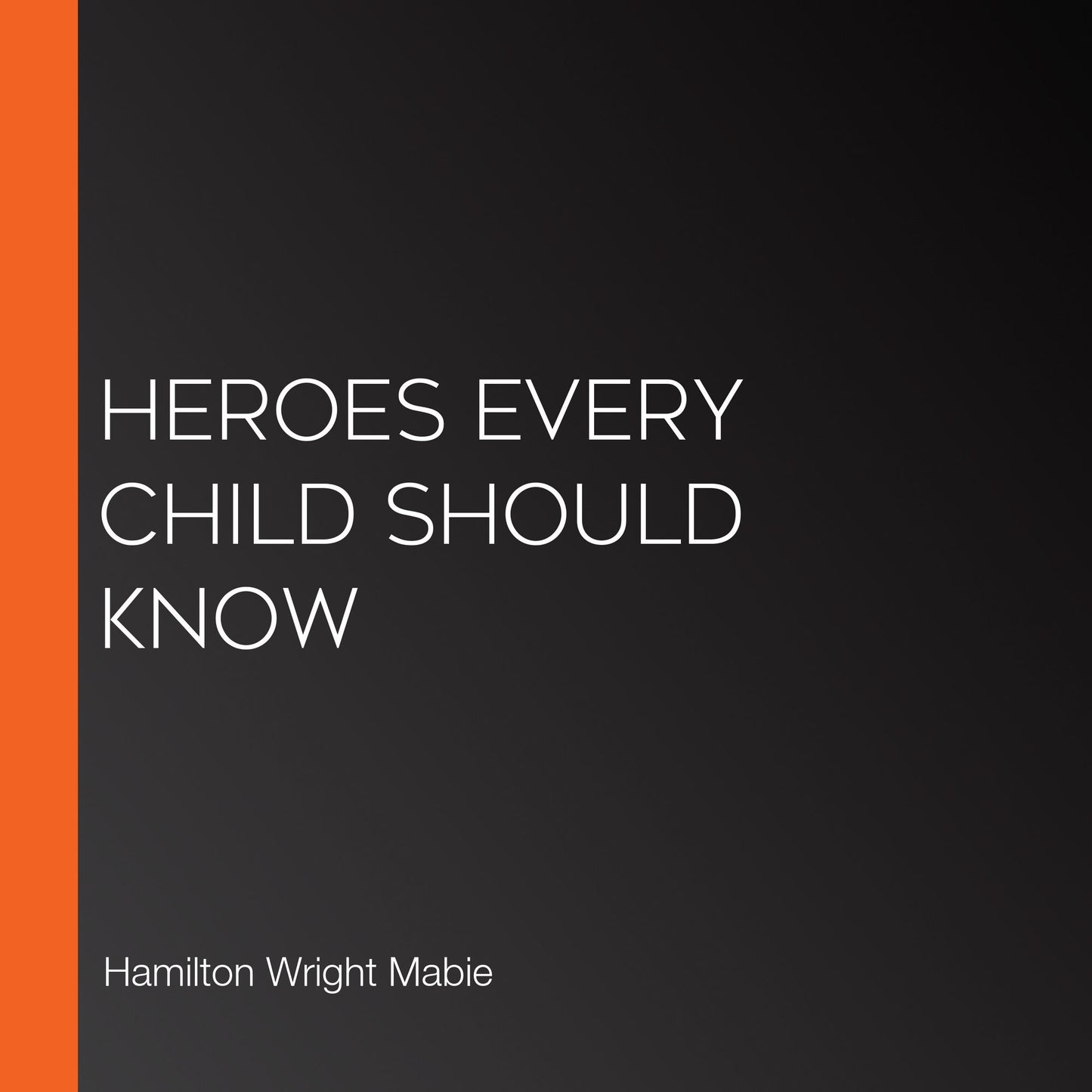 Heroes Every Child Should Know