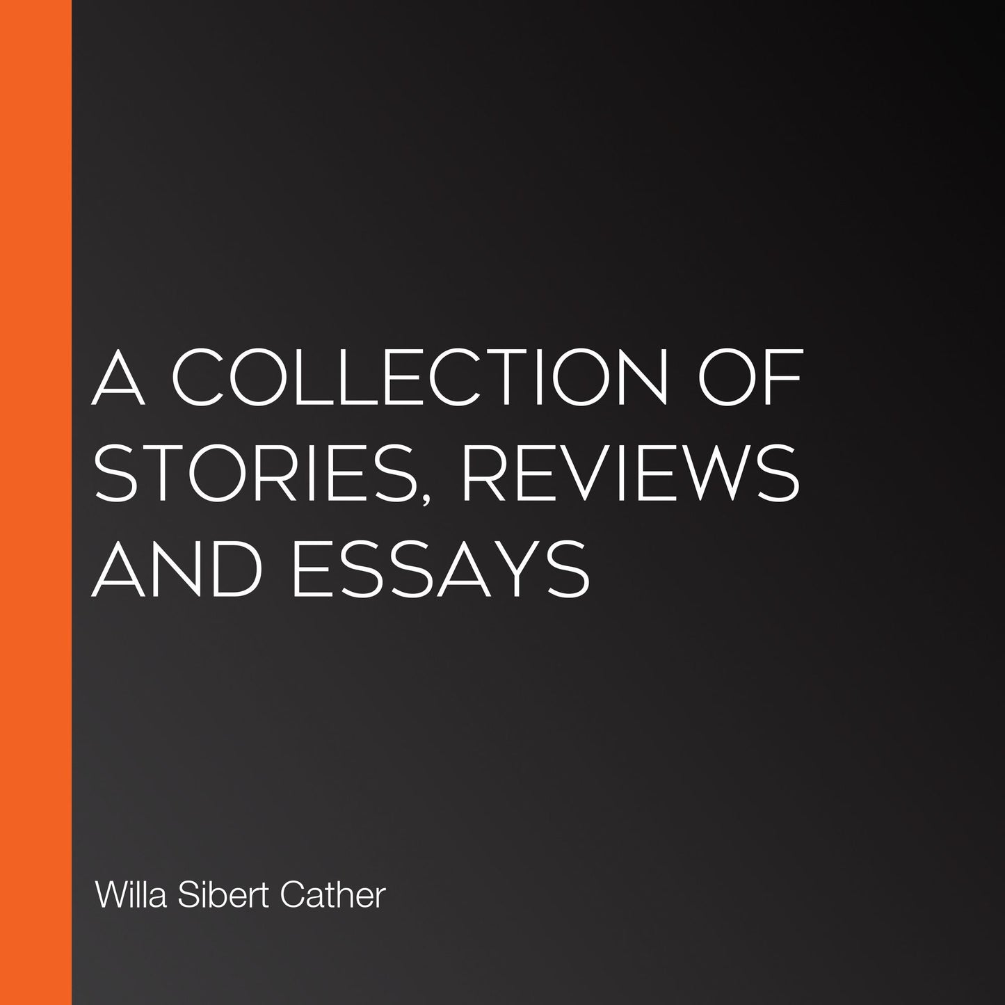 A Collection Of Stories, Reviews And Essays