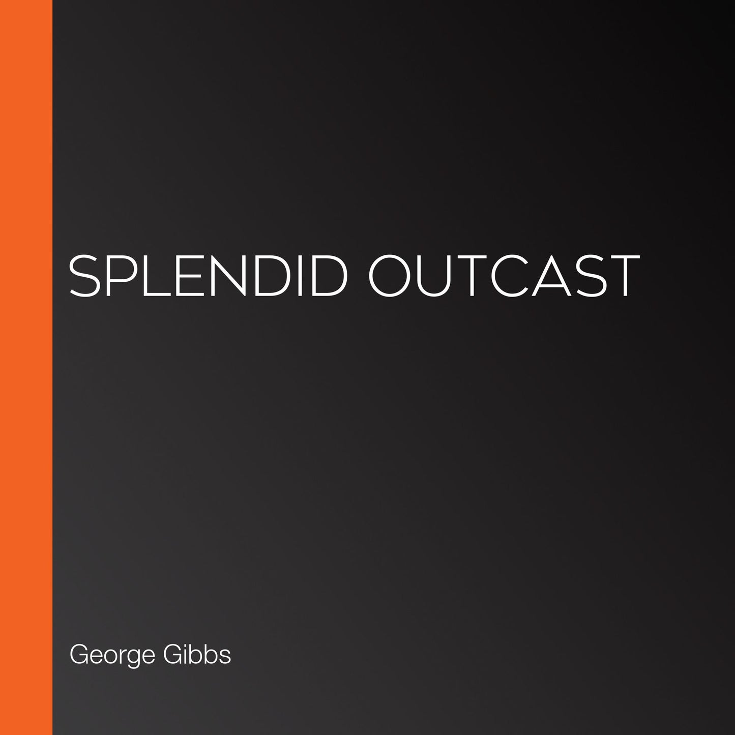 Splendid Outcast