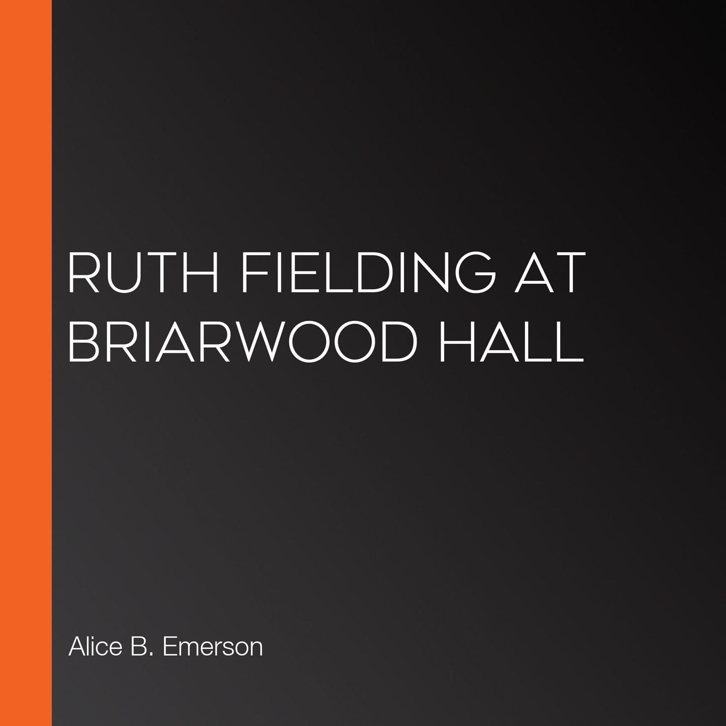 Ruth Fielding at Briarwood Hall