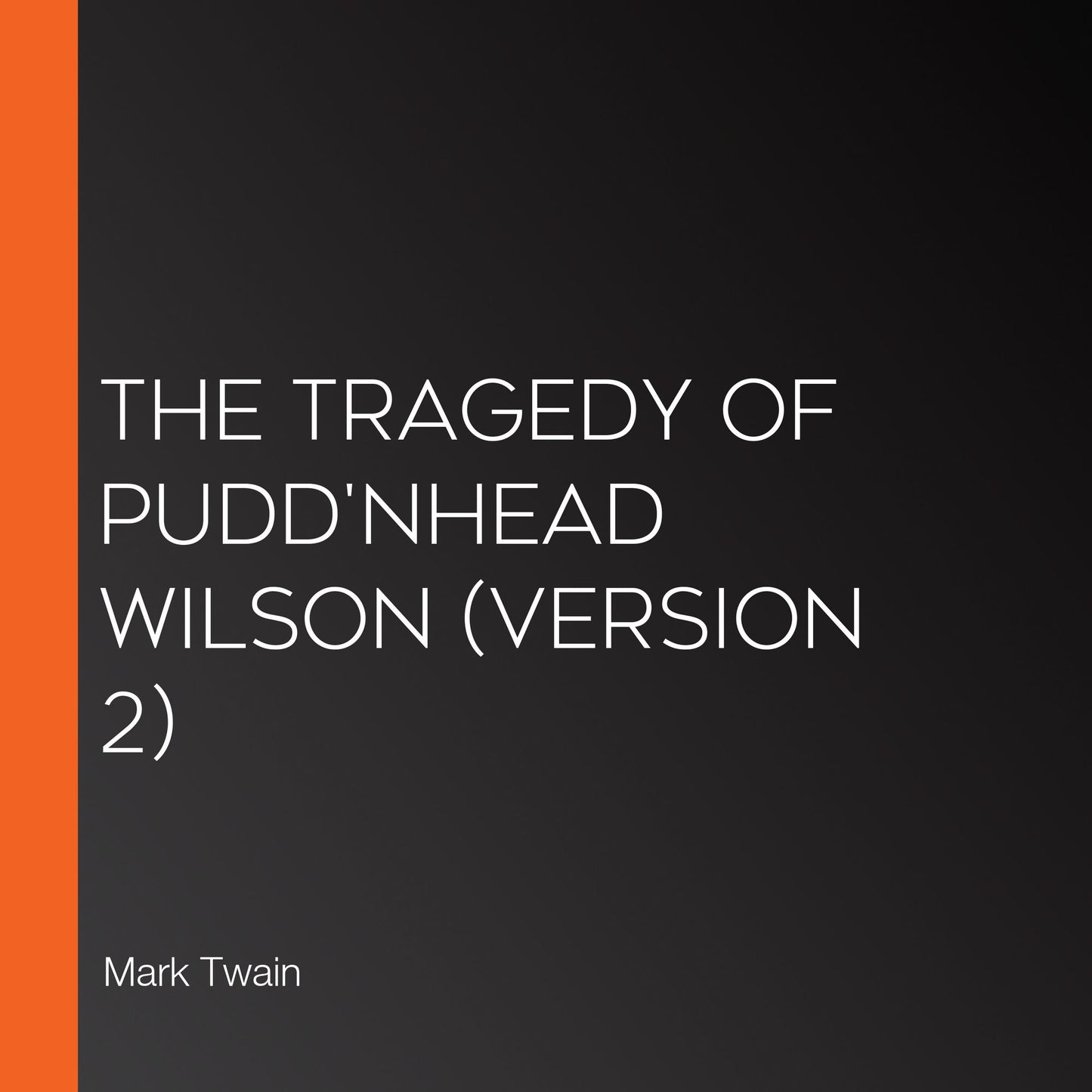 Tragedy of Pudd'nhead Wilson, The (Version 2)