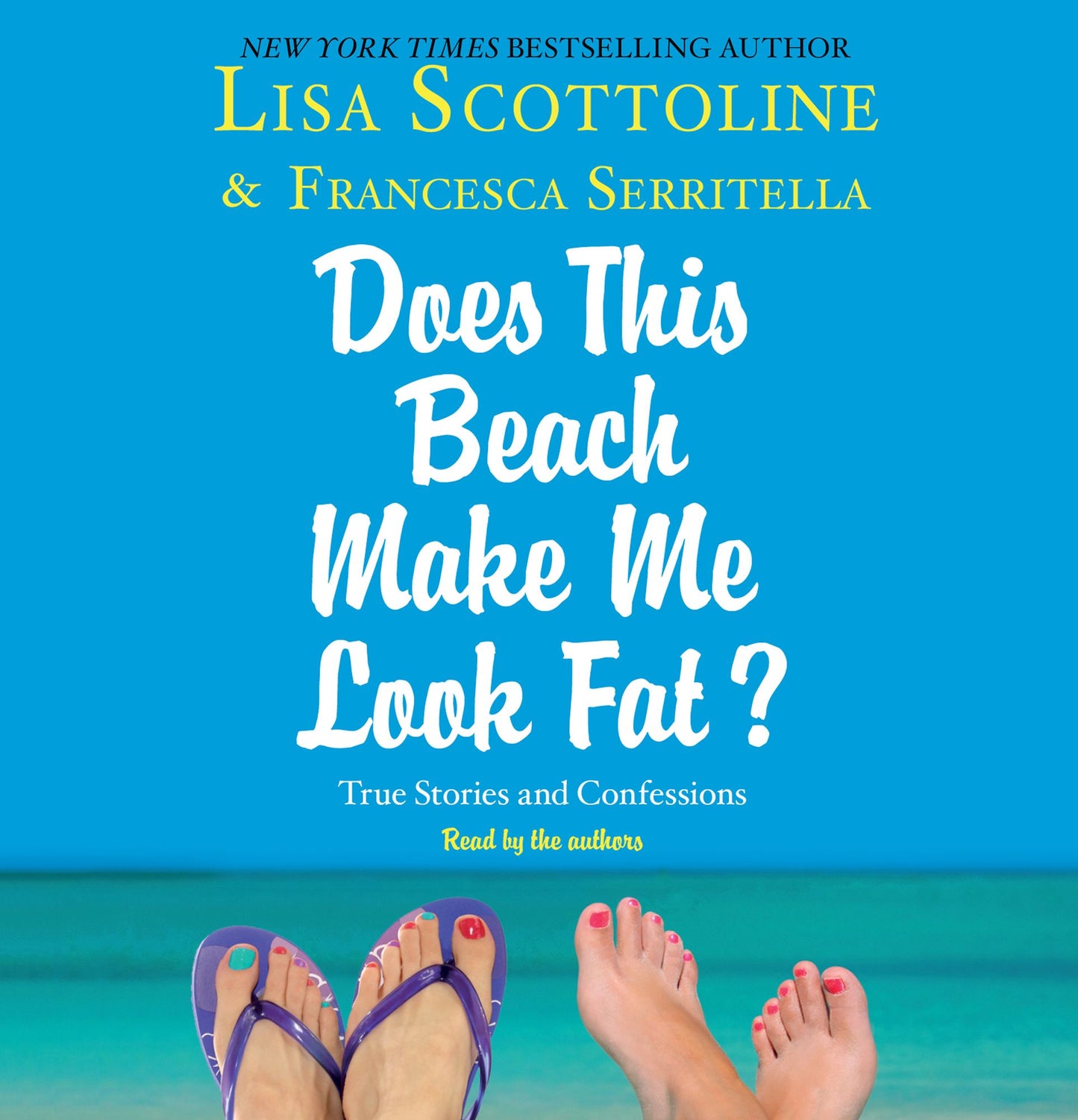 For Your Information: A "Does This Beach Make Me Look Fat" Essay : True Stories and Confessions