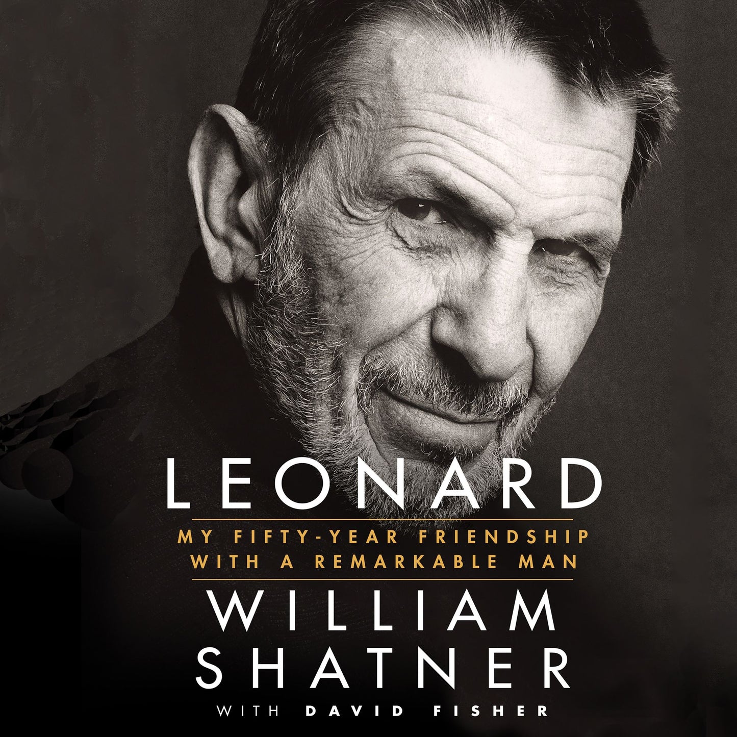 Leonard : My Fifty-Year Friendship with a Remarkable Man