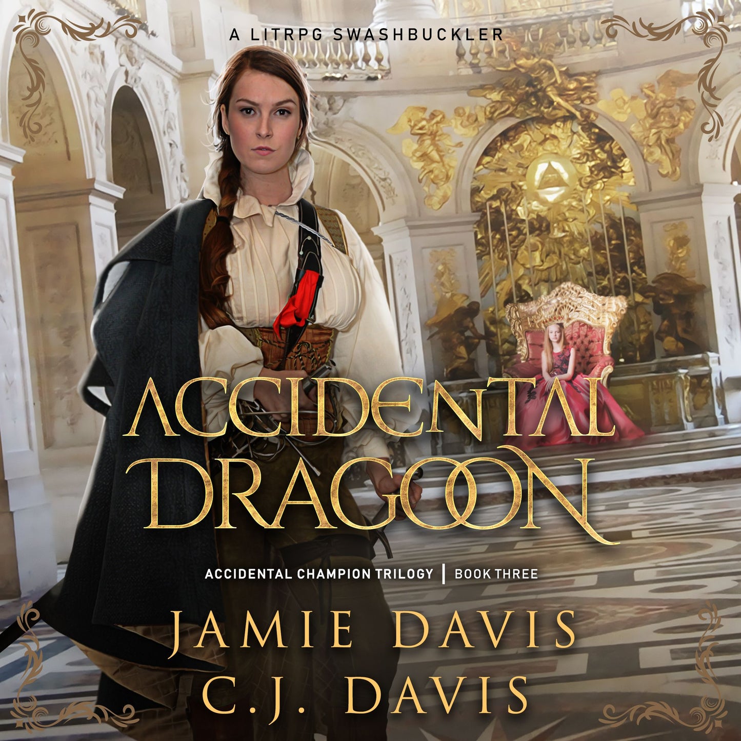 Accidental Dragoon - Accidental Champion Book 3: A LitRPG Swashbuckler