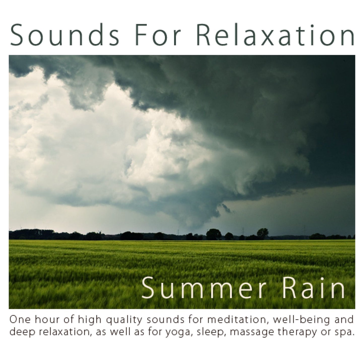 Sounds For Relaxation - Summer Rain: One hour of high quality sounds for meditation, well-being and deep relaxation, as well as for yoga, sleep, massage therapy or spa.