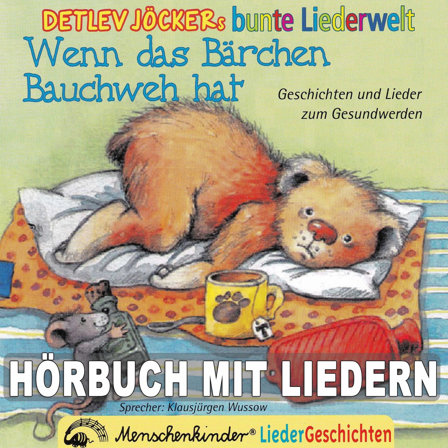 Wenn das Bärchen Bauchweh hat : Geschichten und Lieder zum Gesundwerden.