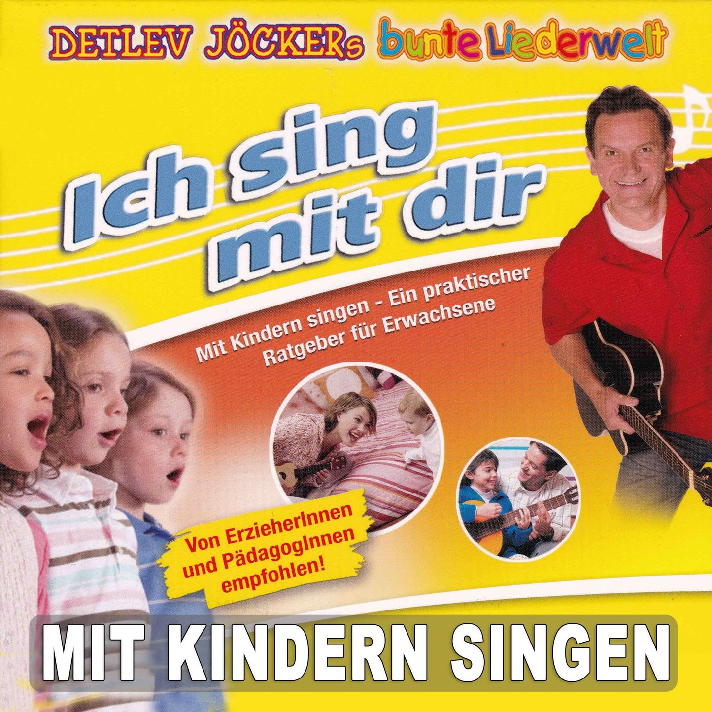 Ich sing mit dir : Mit Kindern singen - Ein praktischer Ratgeber für Erwachsene