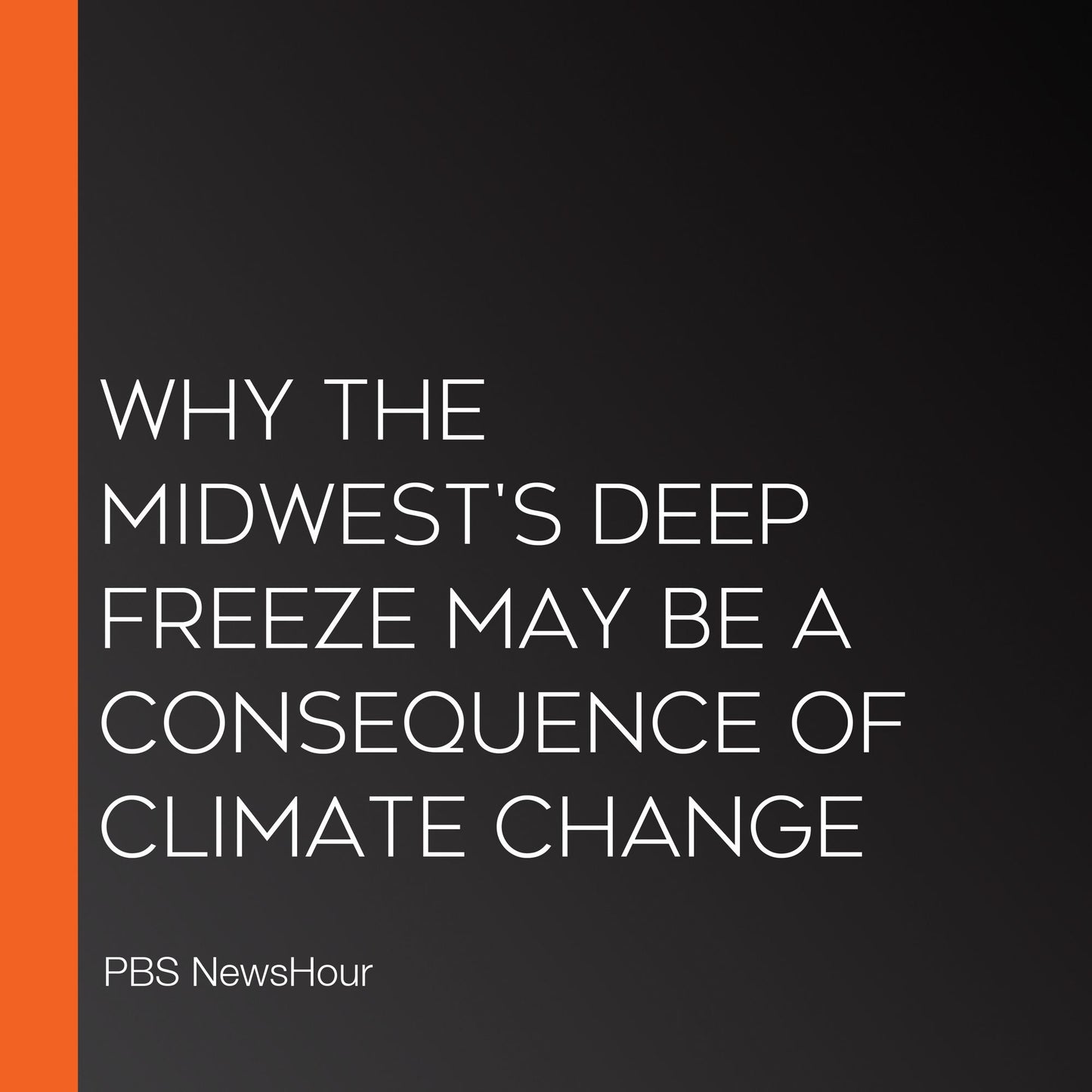 Why The Midwest's Deep Freeze May Be A Consequence Of Climate Change