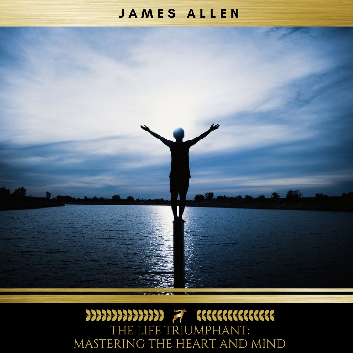 The Life Triumphant: Mastering the Heart and Mind (Abridged)