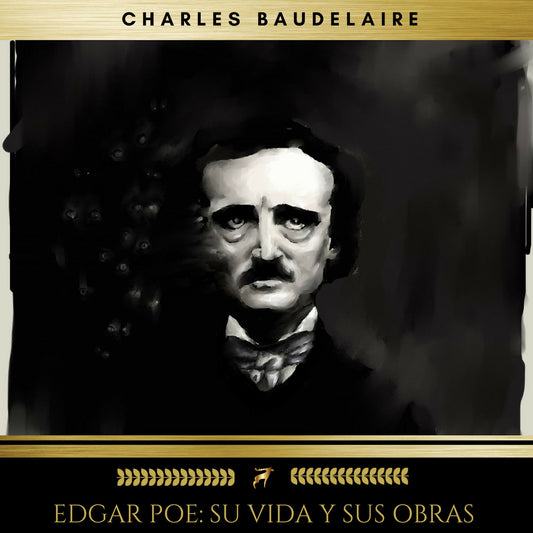 Edgar Poe: Su Vida Y Sus Obras (Abridged)