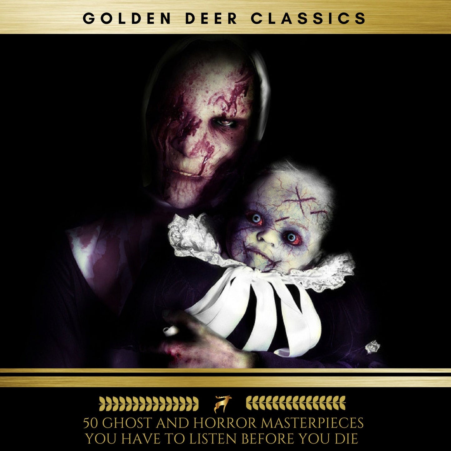 50 Ghost and Horror masterpieces you have to listen before you die Vol: 1 (Abridged)