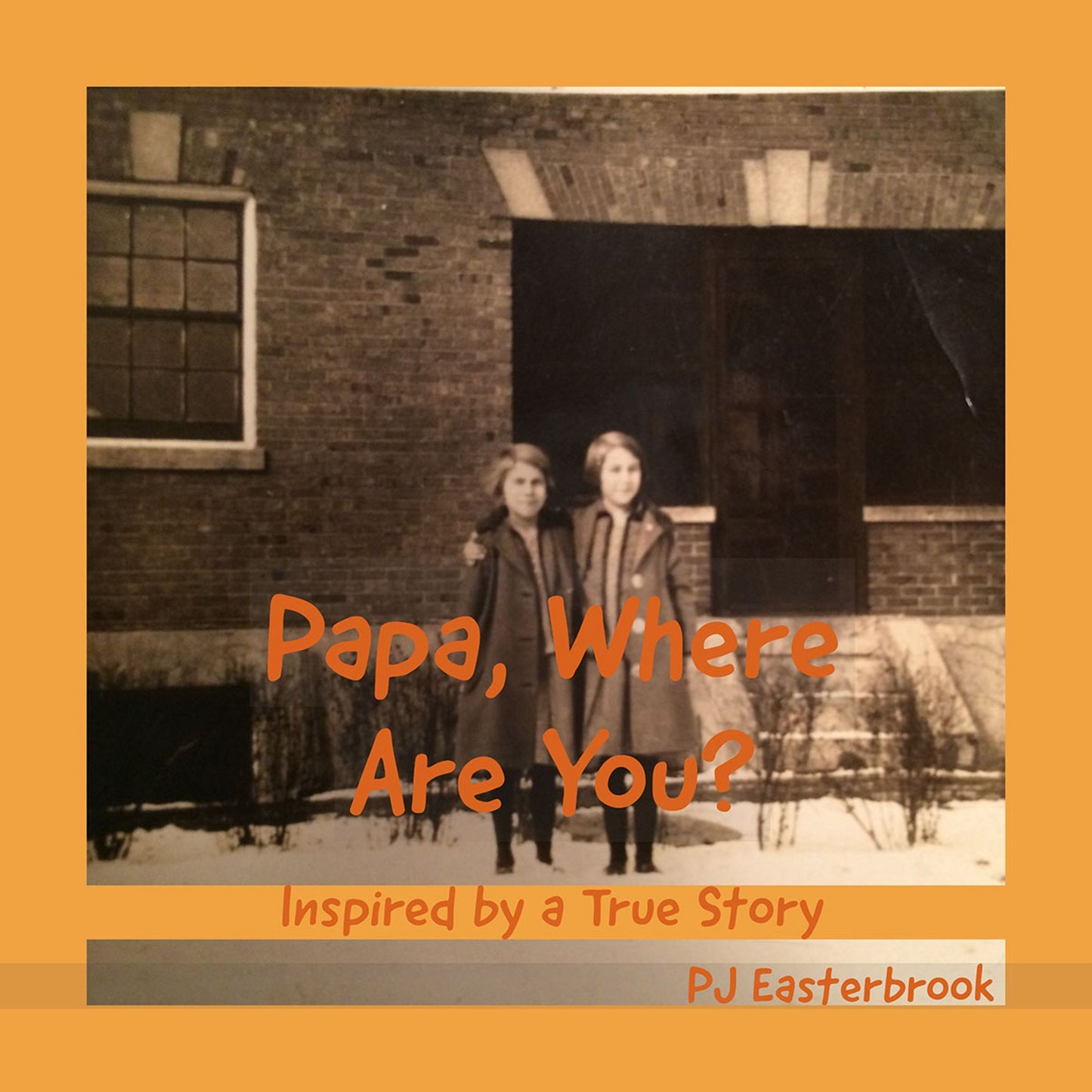 Papa, Where Are You?: Inspired by a true story