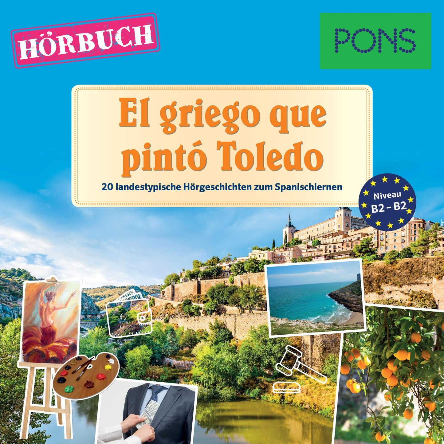 PONS Hörbuch Spanisch: El griego que pintó Toledo : 20 landestypische Kurzgeschichten zum Spanischlernen (B1/B2)