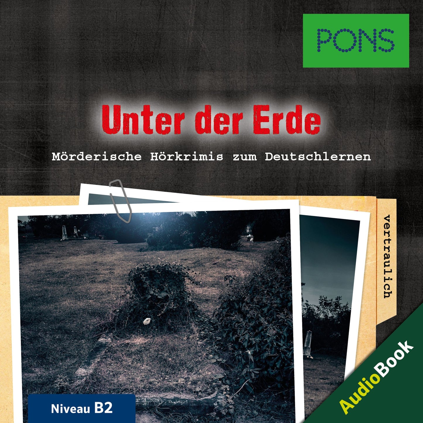 PONS Hörkrimi Deutsch als Fremdsprache: Unter der Erde : Mörderische Kurzkrimis zum Deutschlernen (B1) (Abridged)