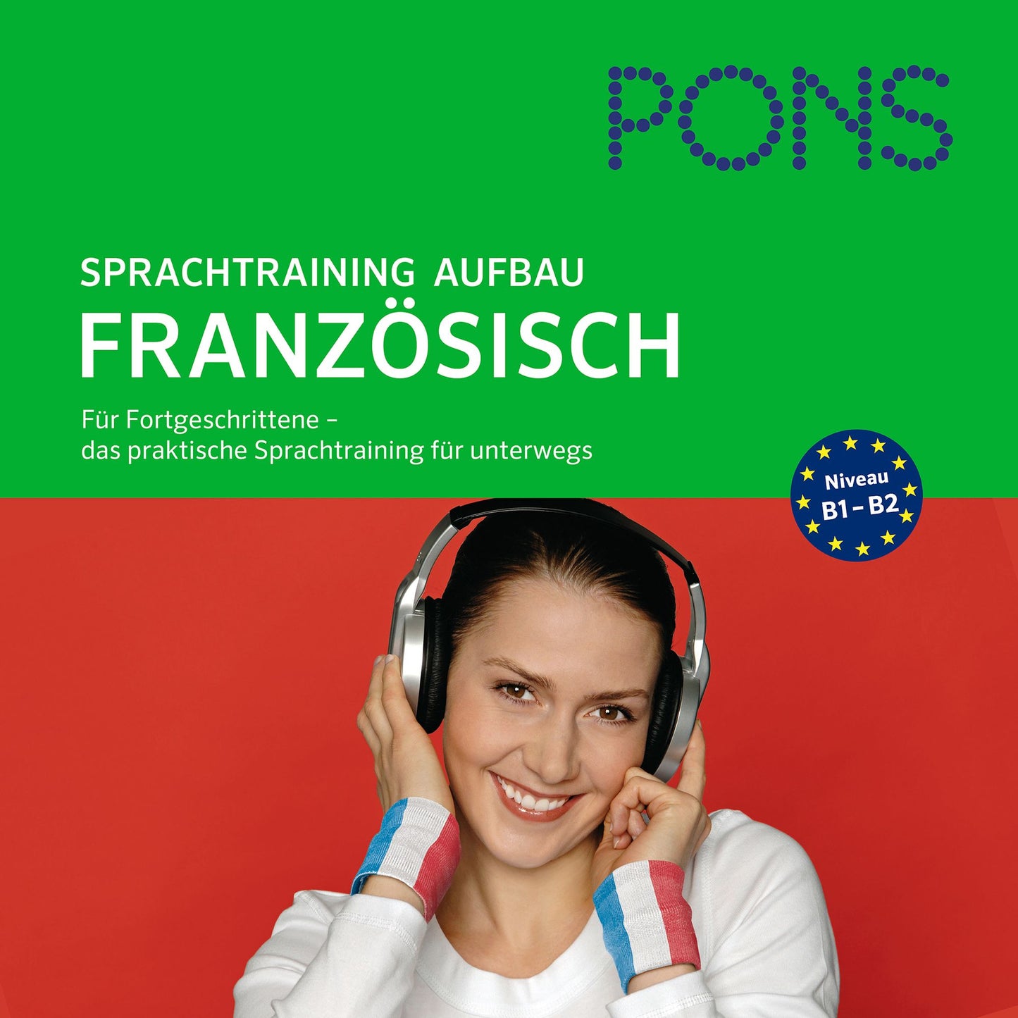 PONS mobil Sprachtraining Aufbau: Französisch : Für Fortgeschrittene - das praktische Sprachtraining für unterwegs