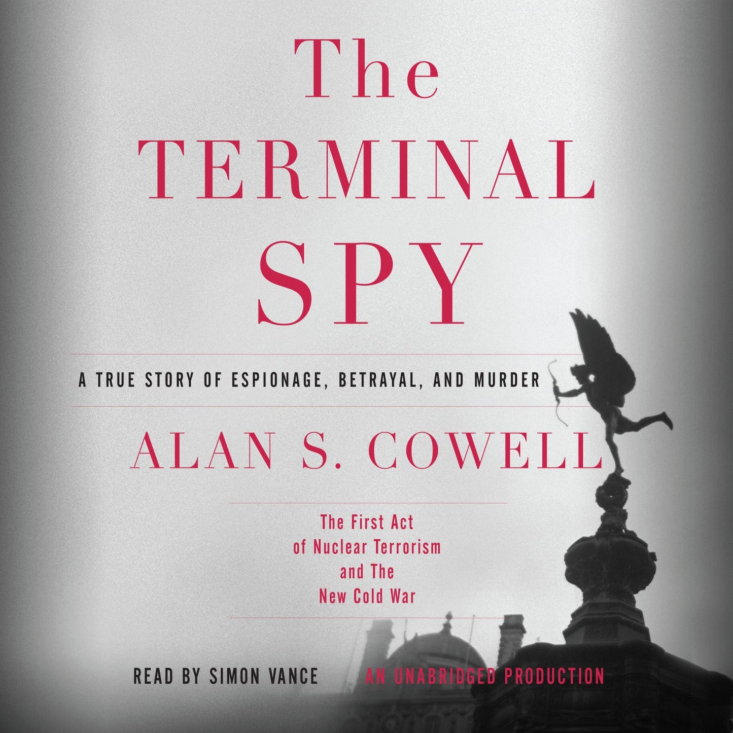 The Terminal Spy: A True Story of Espionage, Betrayal, and Murder