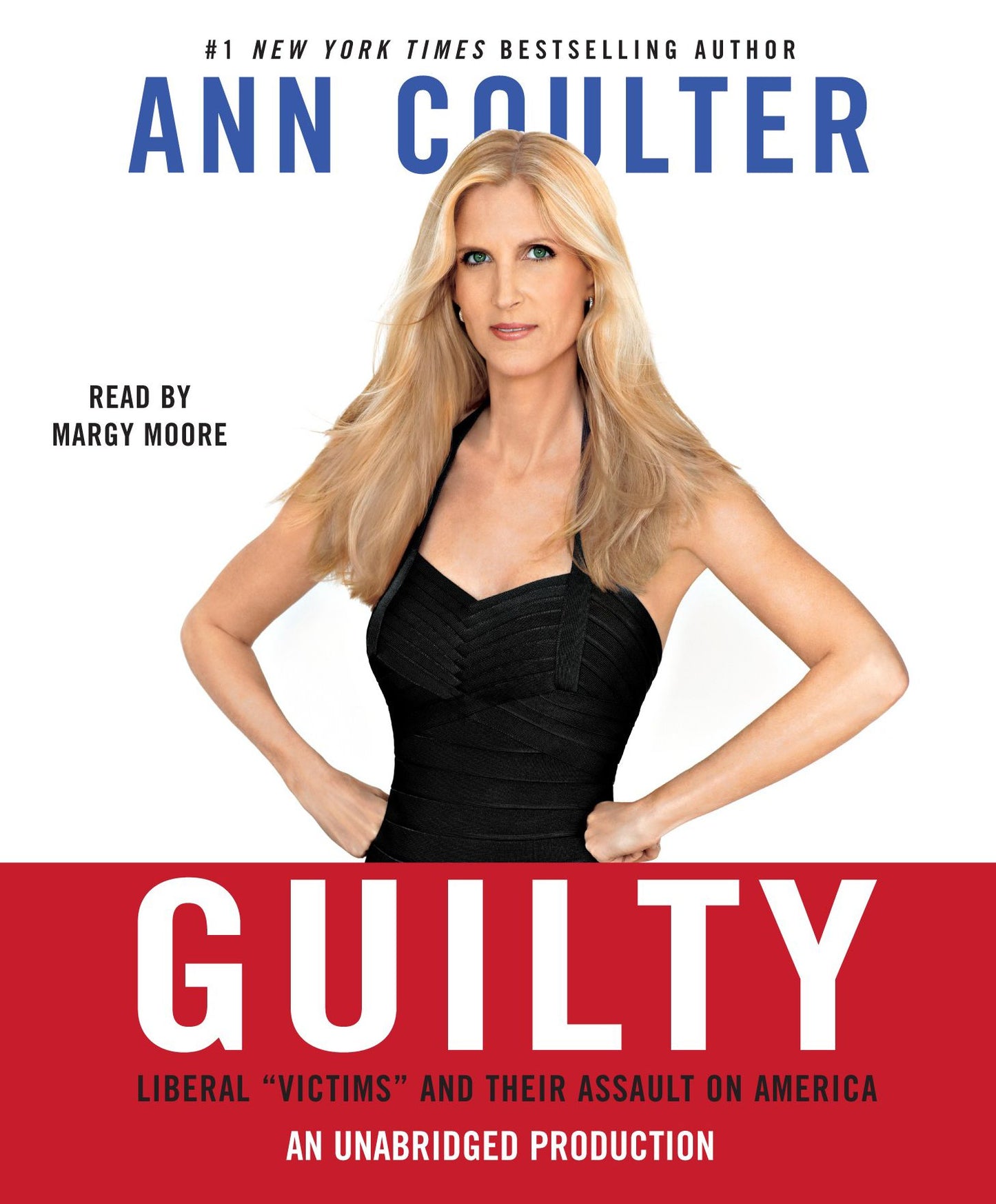 Guilty: Liberal "Victims" and Their Assault on America
