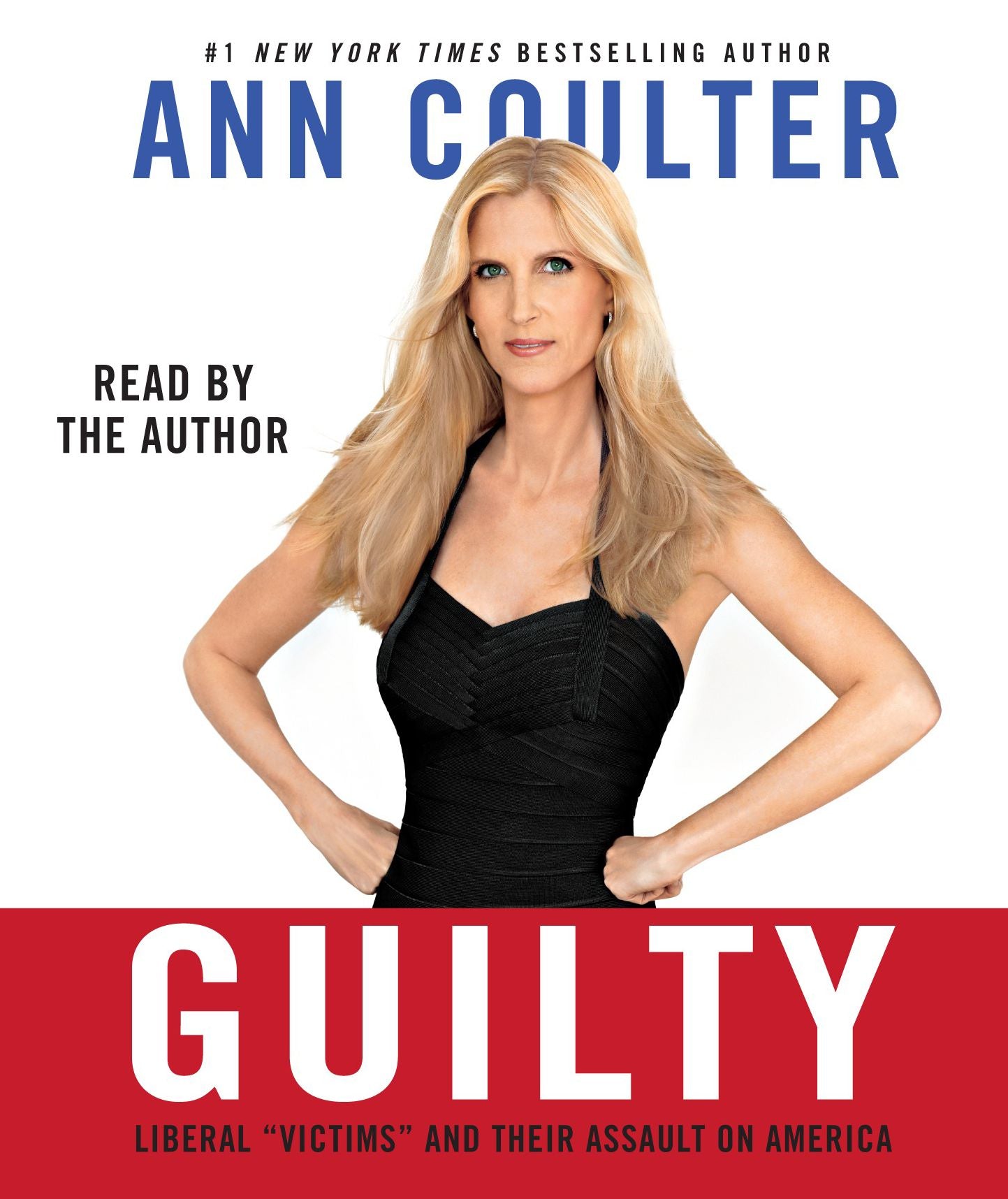 Guilty: Liberal "Victims" and Their Assault on America (Abridged)