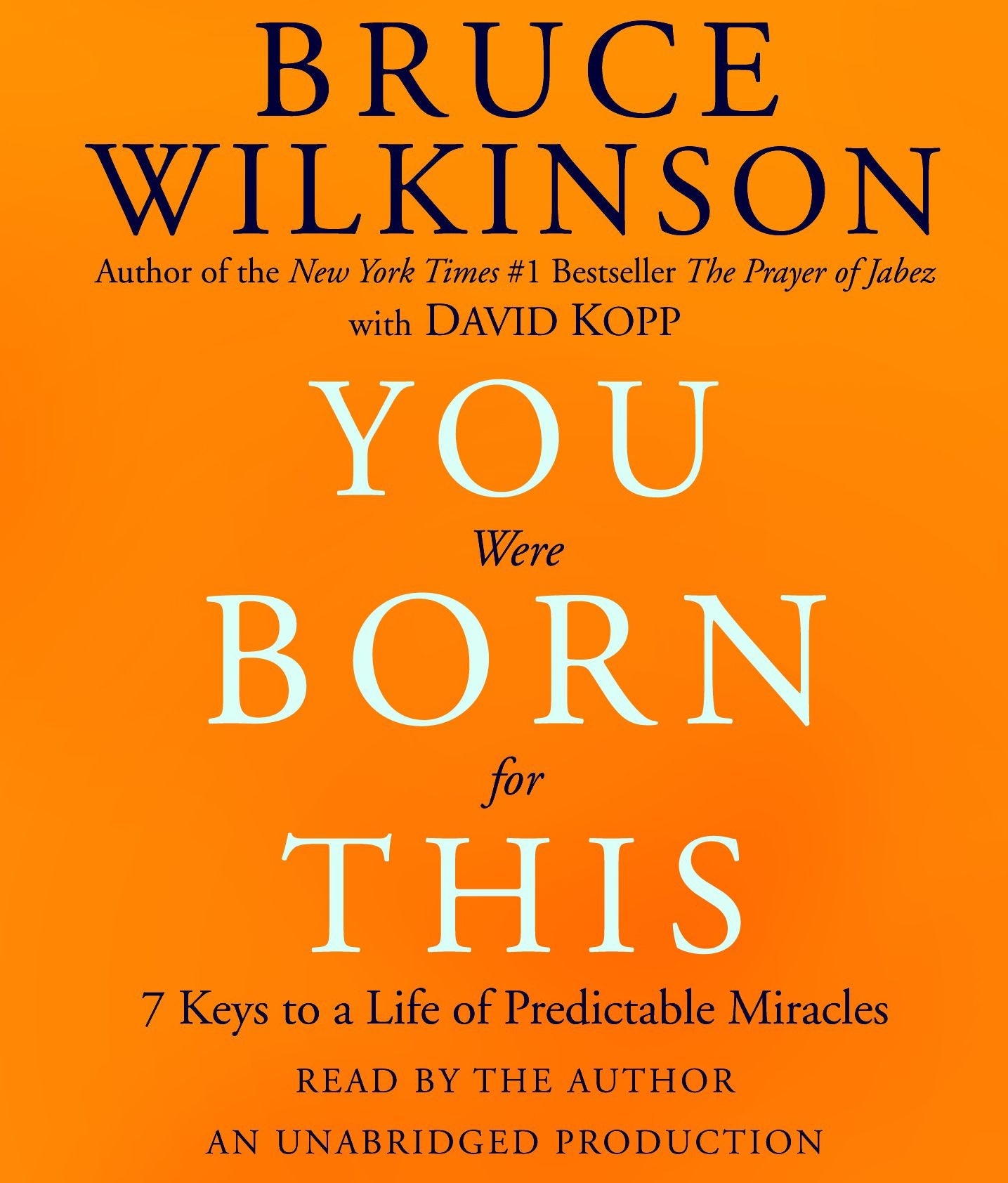 You Were Born for This: 7 Keys to a Life of Predictable Miracles