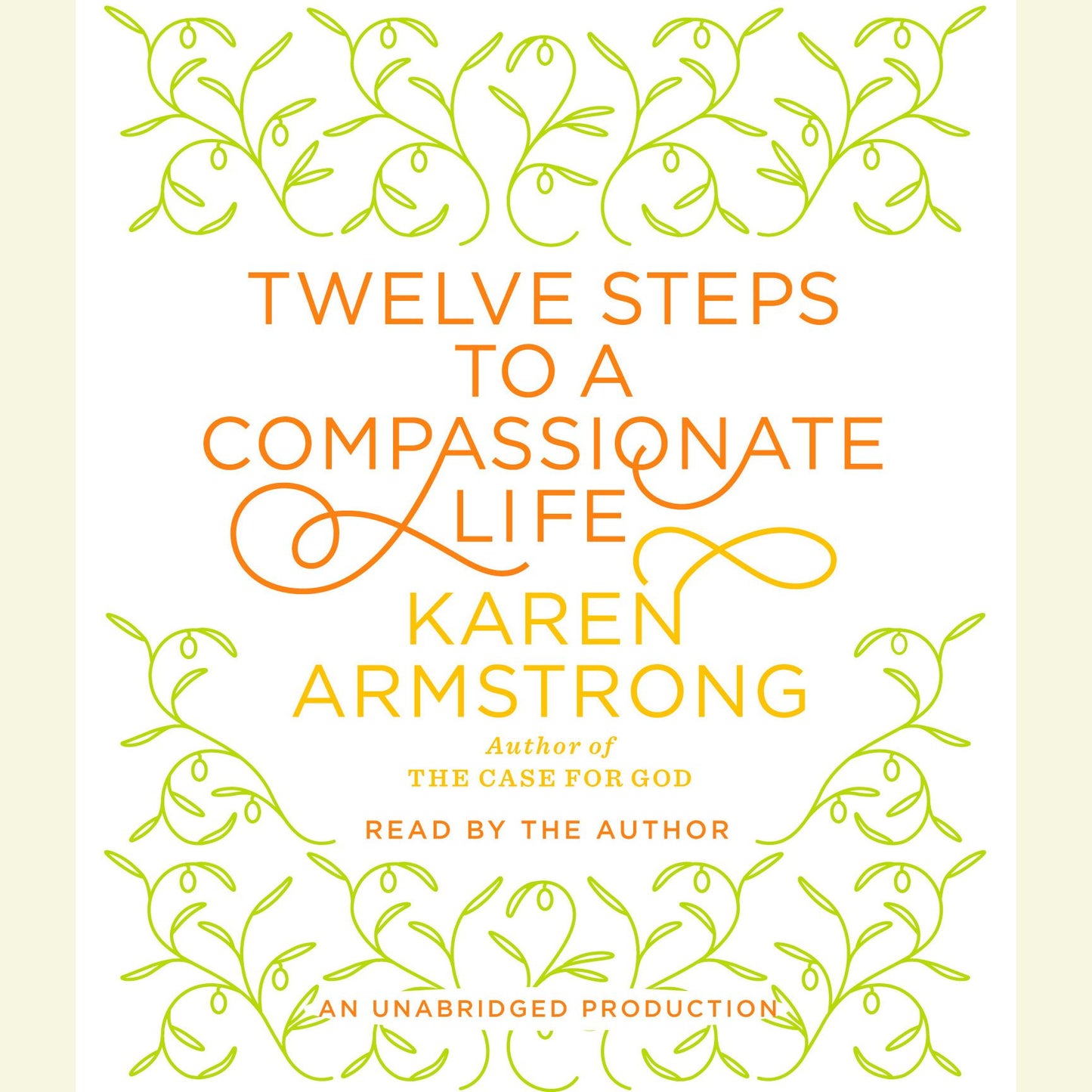 Twelve Steps to a Compassionate Life