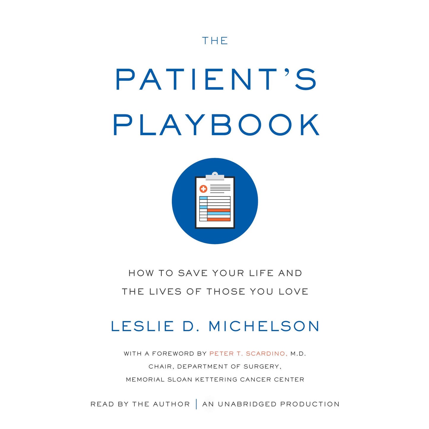 The Patient's Playbook: How to Save Your Life and the Lives of Those You Love