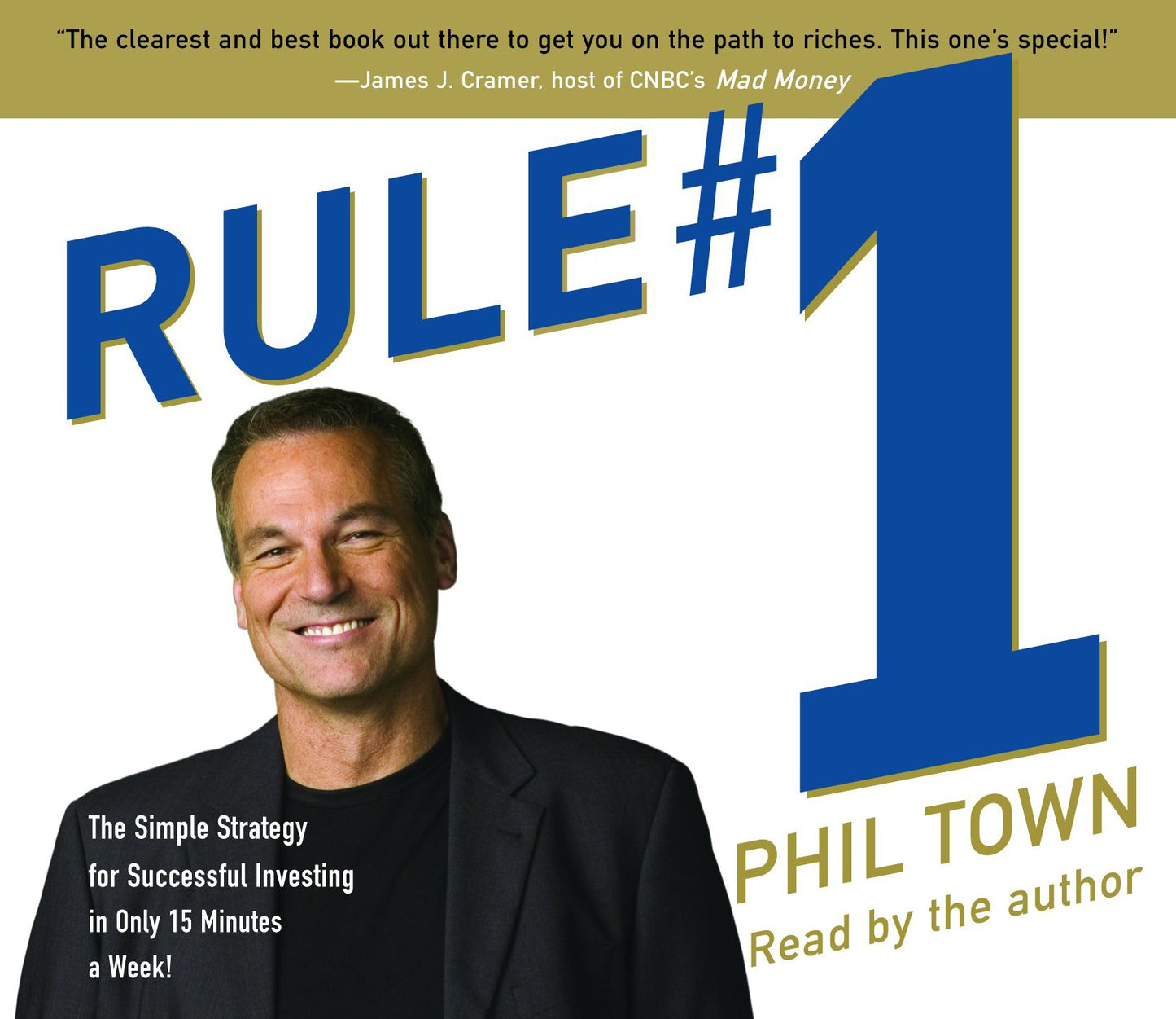 Rule #1: The Simple Strategy for Successful Investing-in Only 15 Minutes a Week! (Abridged)