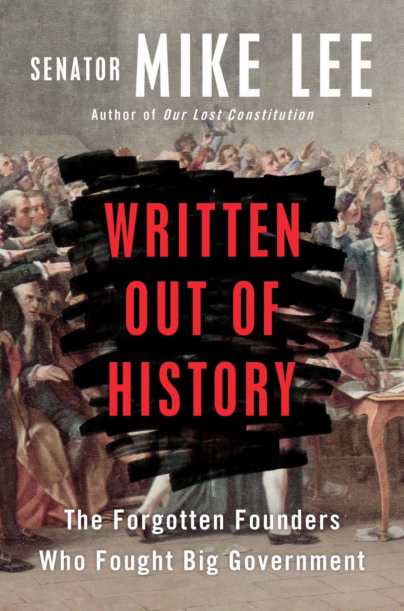 Written Out of History: The Forgotten Founders Who Fought Big Government