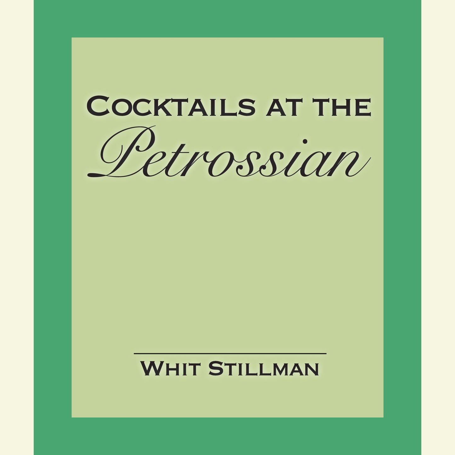 Cocktails at the Petrossian: An Excerpt from the novel "The Last Days of Disco, With Cocktails at Petrossian Afterwards"