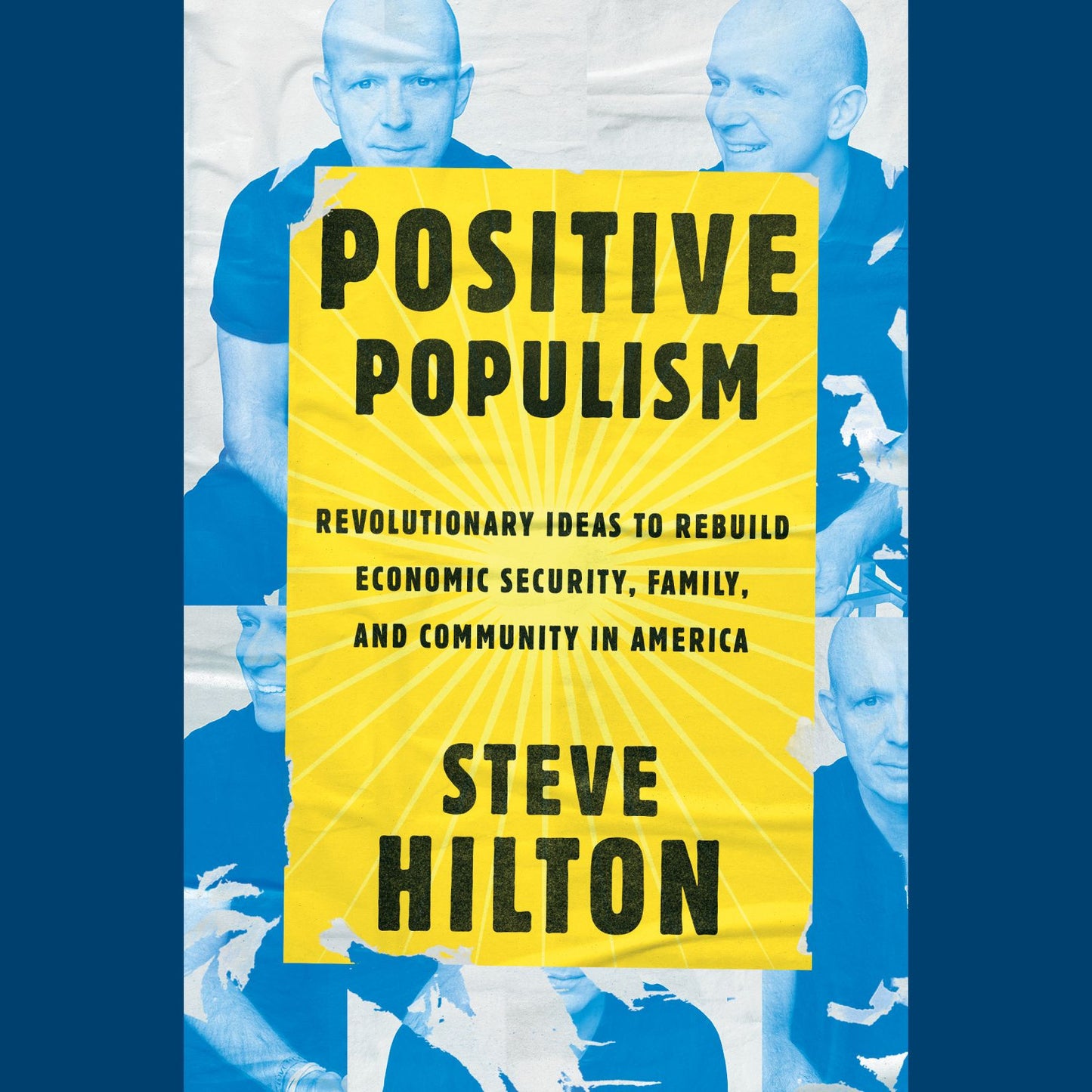 Positive Populism: Revolutionary Ideas to Rebuild Economic Security, Family, and Community in America