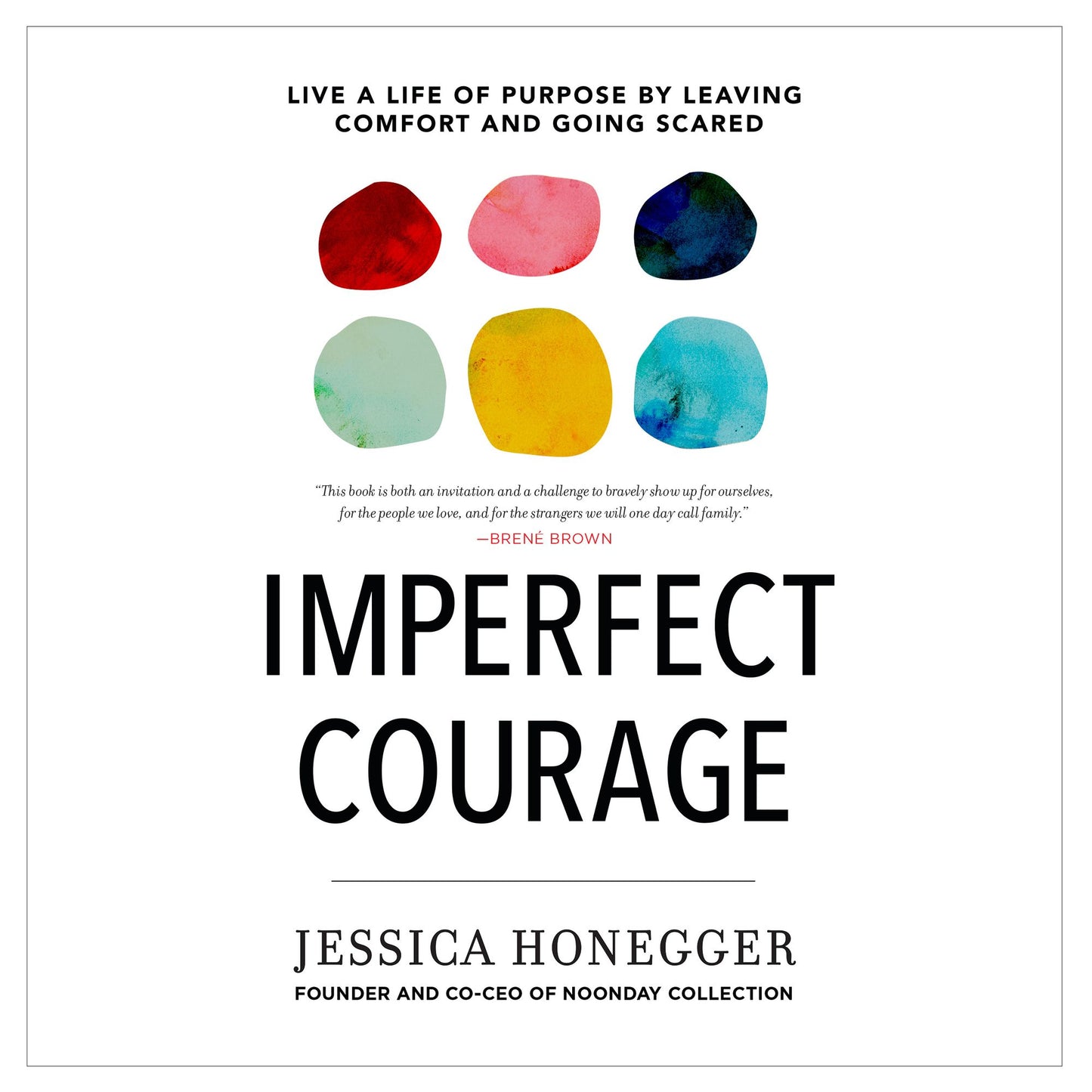 Imperfect Courage: Live a Life of Purpose by Leaving Comfort and Going Scared