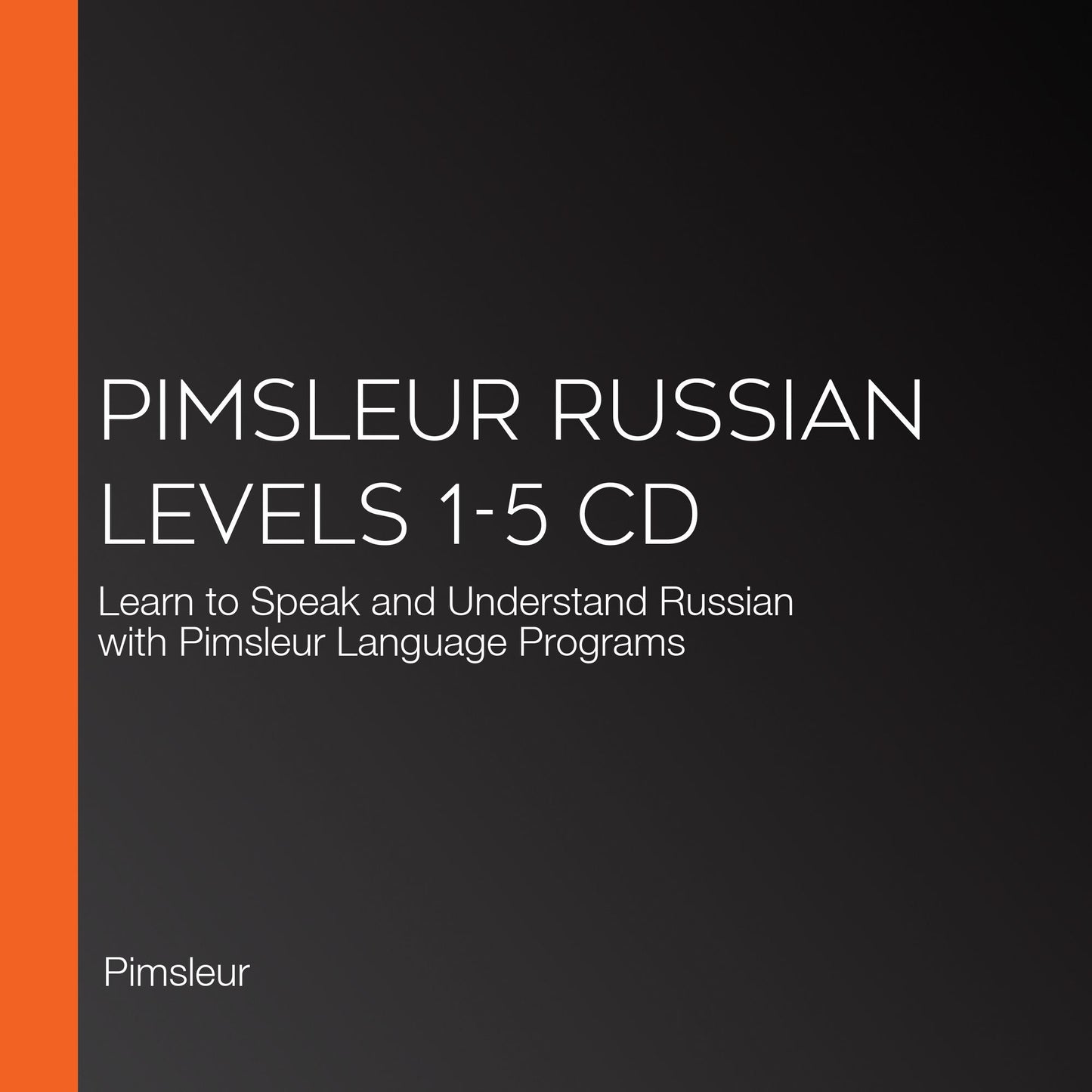 Pimsleur Russian Levels 1-5 CD: Learn to Speak and Understand Russian with Pimsleur Language Programs