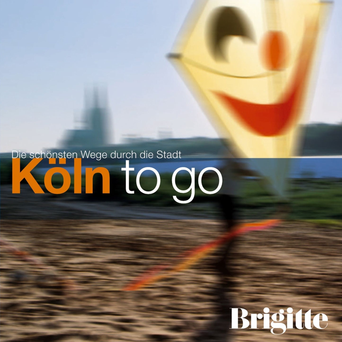 BRIGITTE - Köln to go: Die schönsten Wege durch die Stadt (Abridged)
