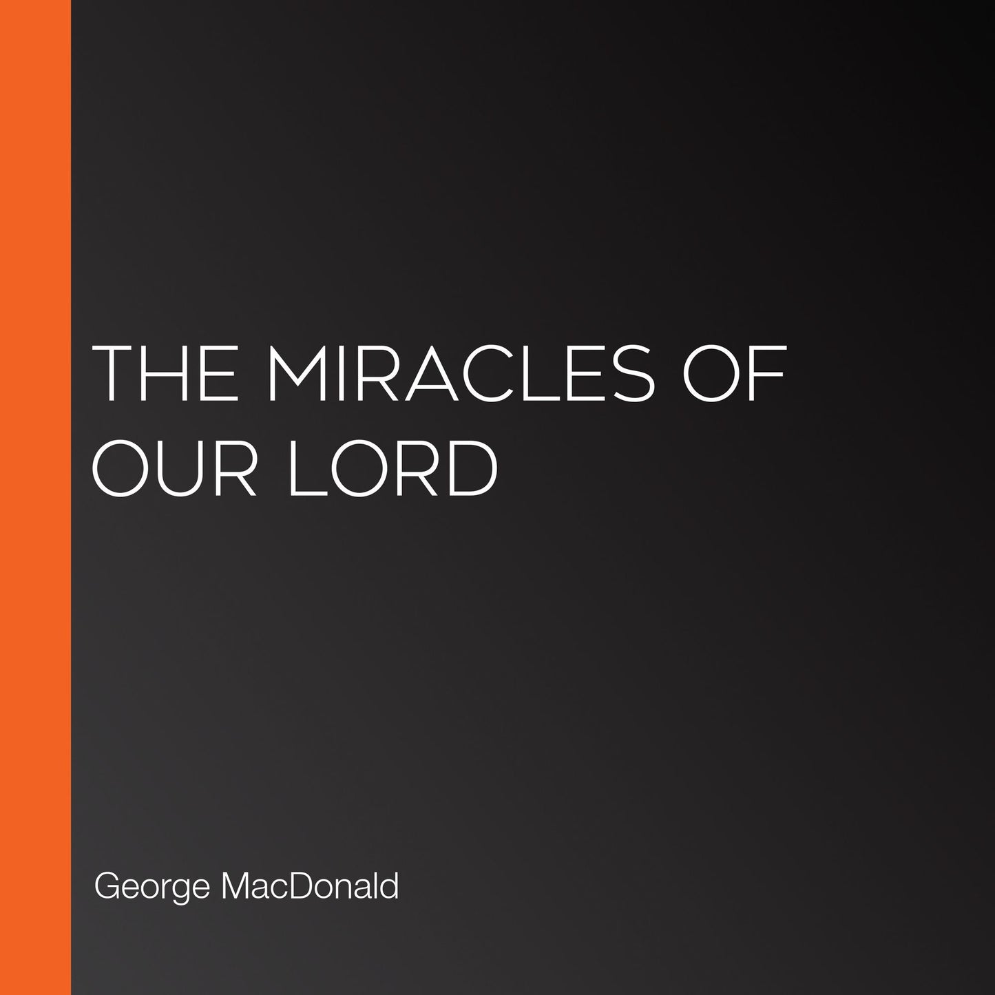 The Miracles of Our Lord