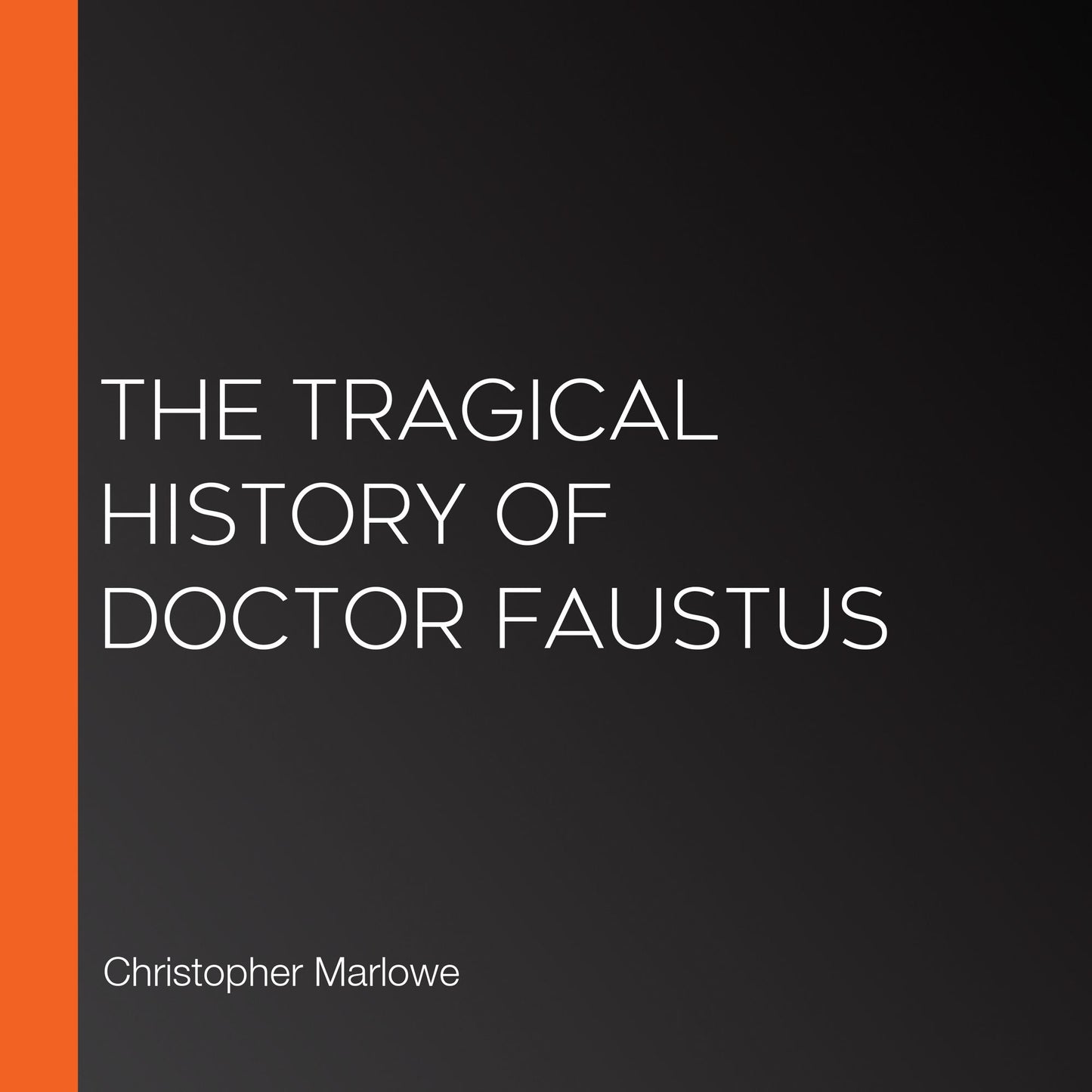 The Tragical History of Doctor Faustus
