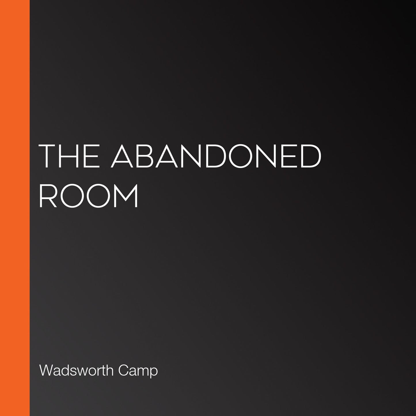 The Abandoned Room