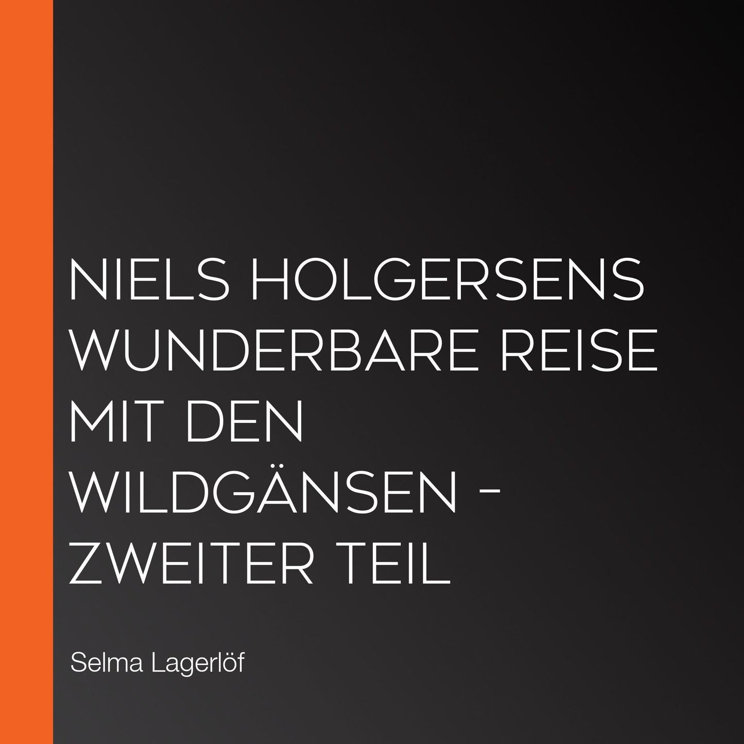 Niels Holgersens wunderbare Reise mit den Wildgänsen - Zweiter Teil