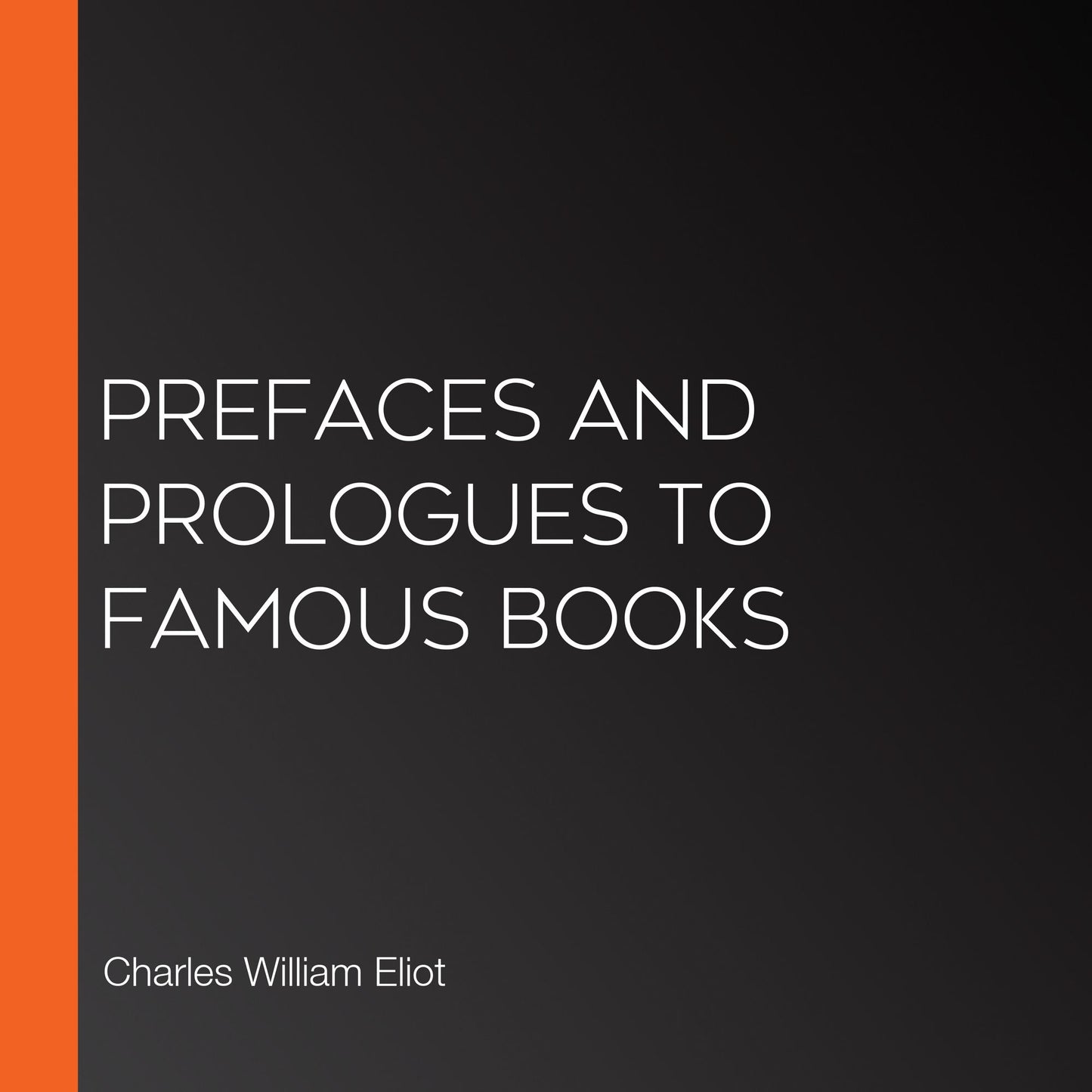 Prefaces and Prologues to Famous Books