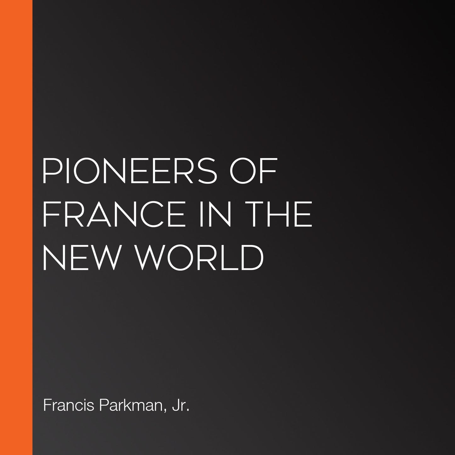 Pioneers of France in the New World