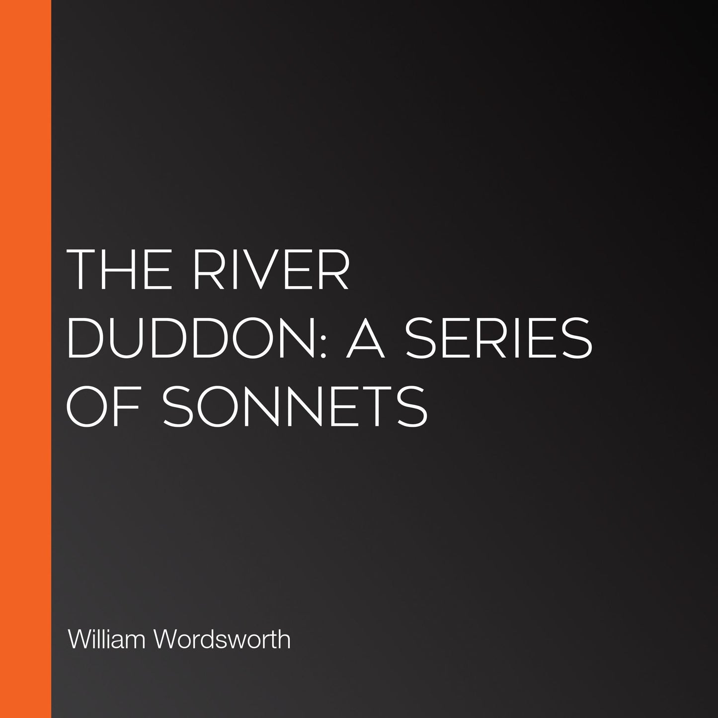 The River Duddon: A Series of Sonnets