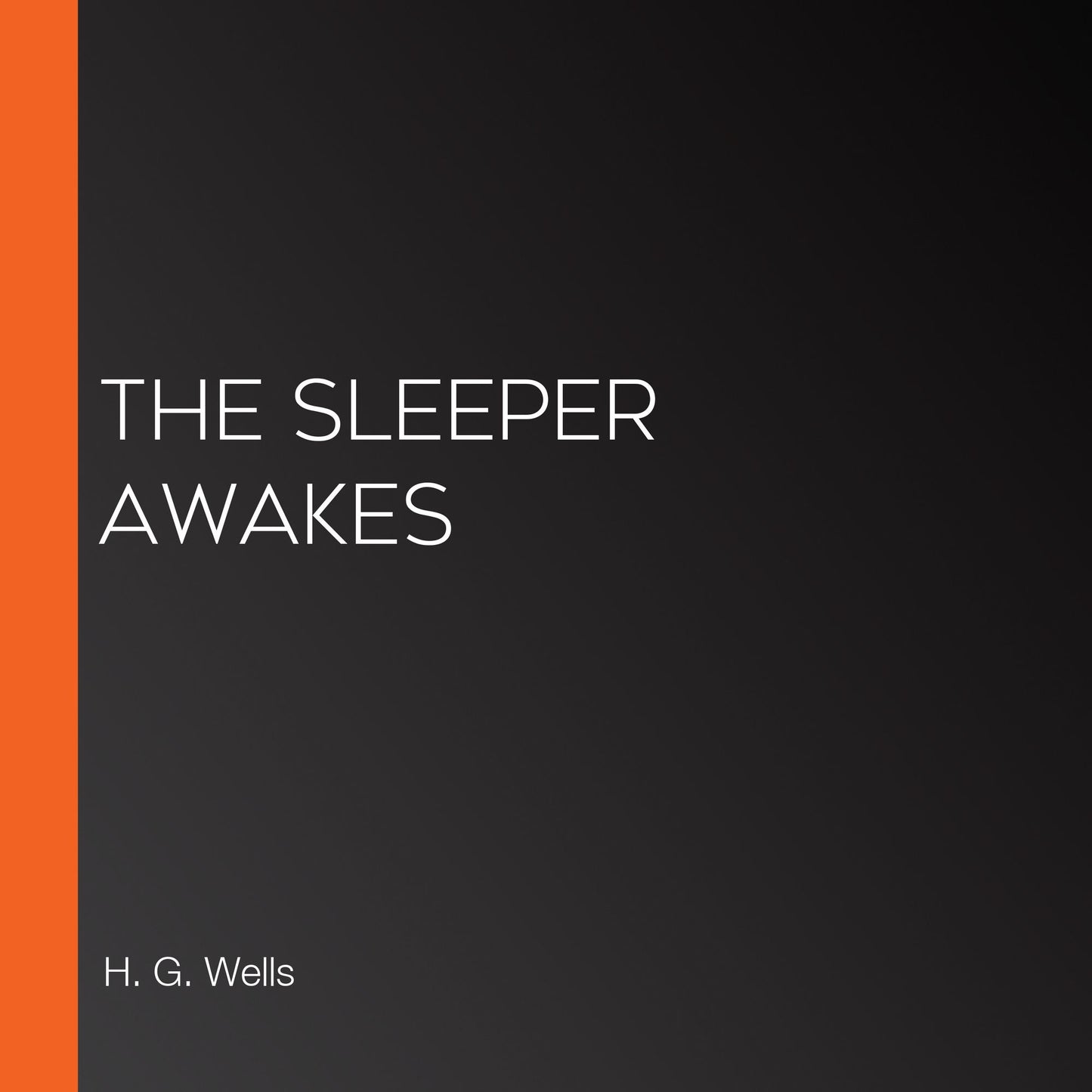 The Sleeper Awakes
