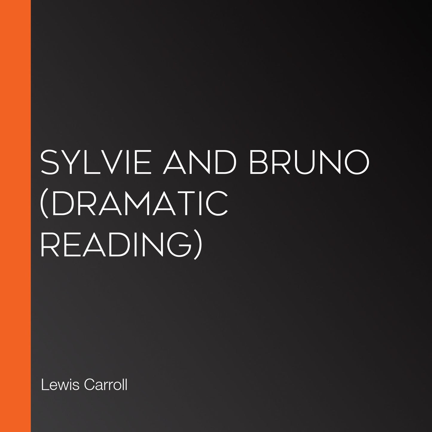Sylvie and Bruno (Dramatic Reading)