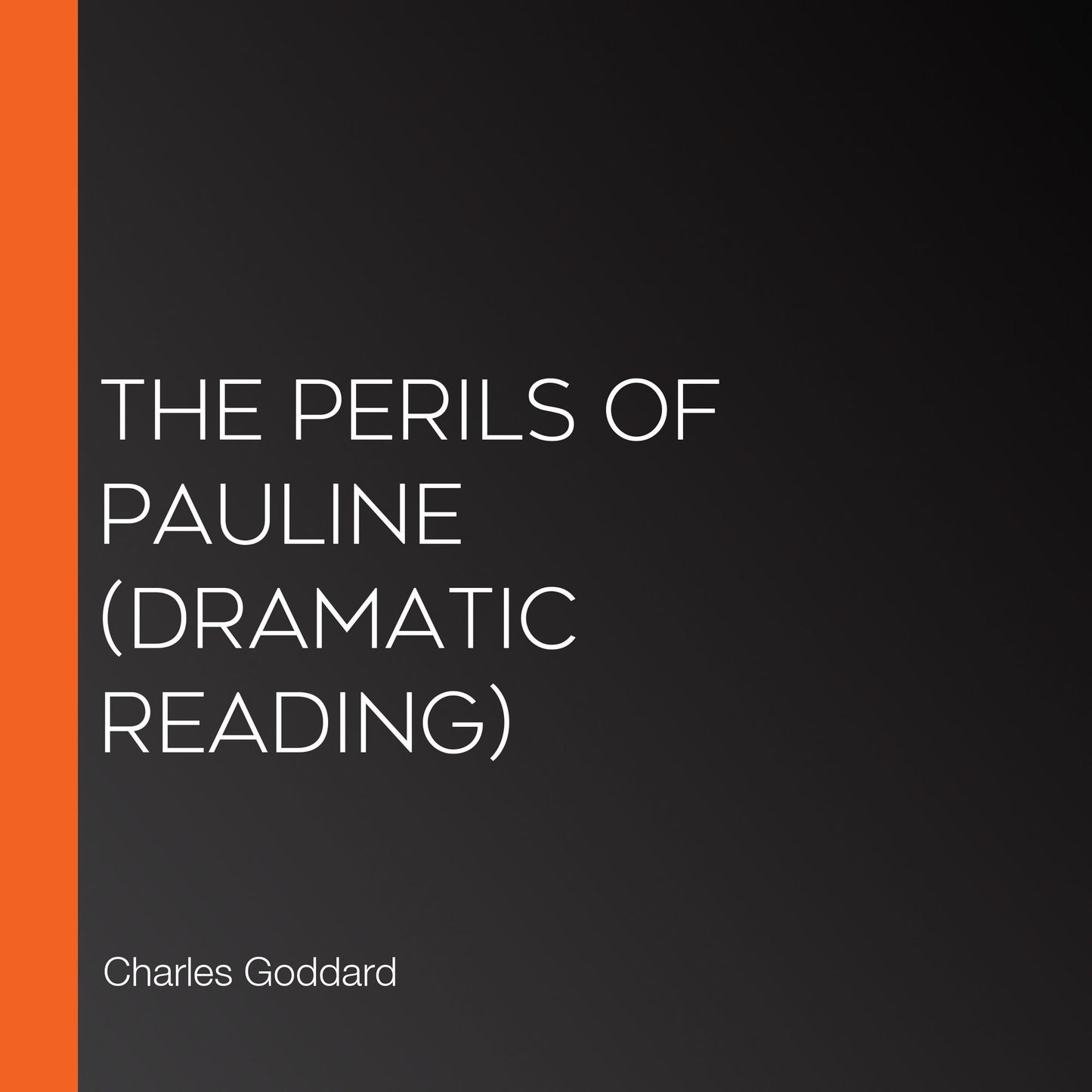 Perils of Pauline, The (dramatic reading)