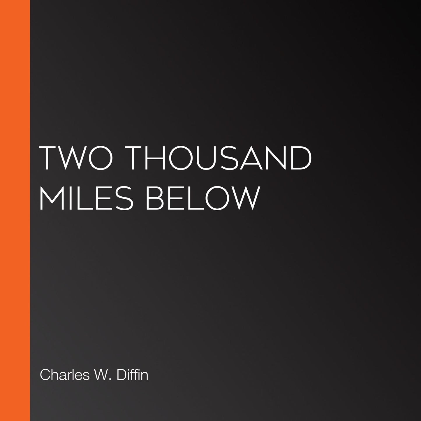 Two Thousand Miles Below