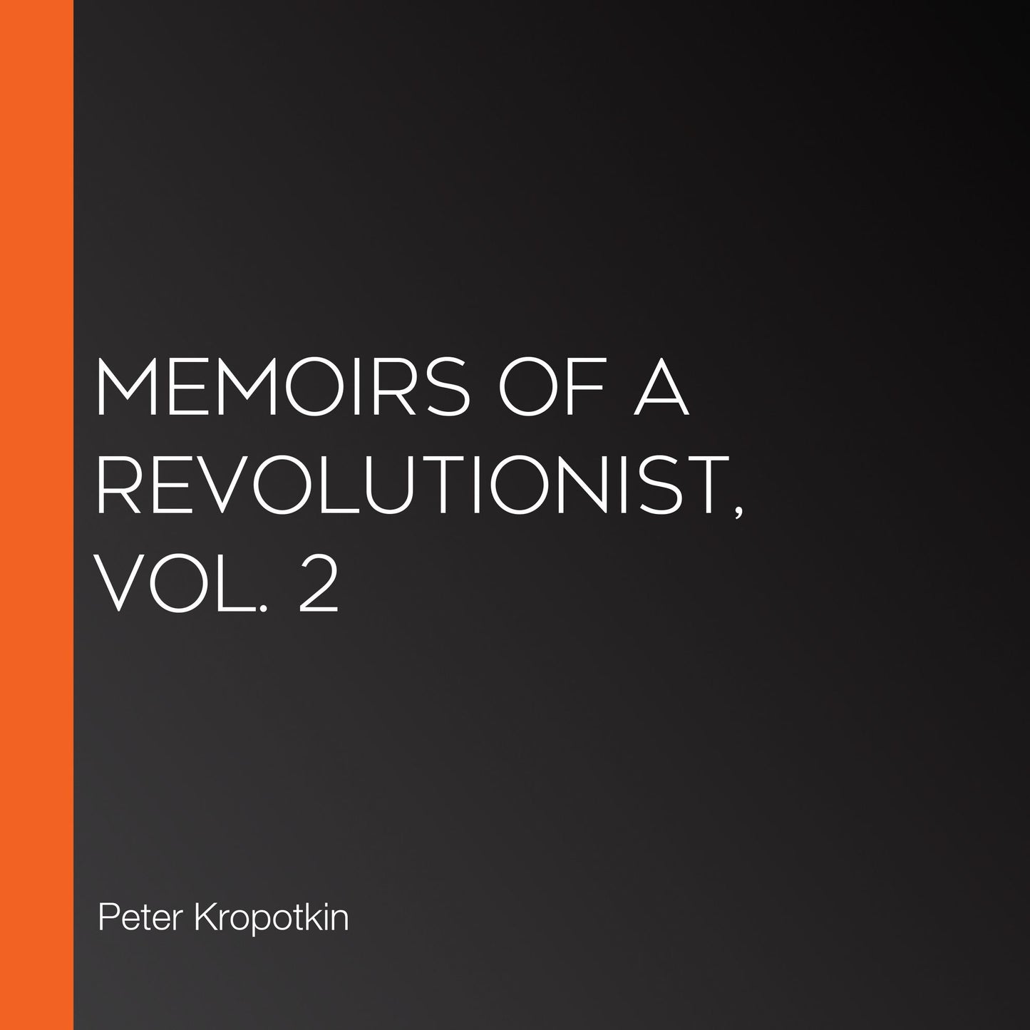 Memoirs of a Revolutionist, Vol. 2
