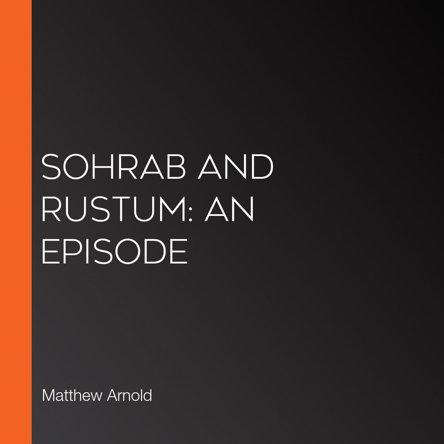 Sohrab and Rustum: An Episode