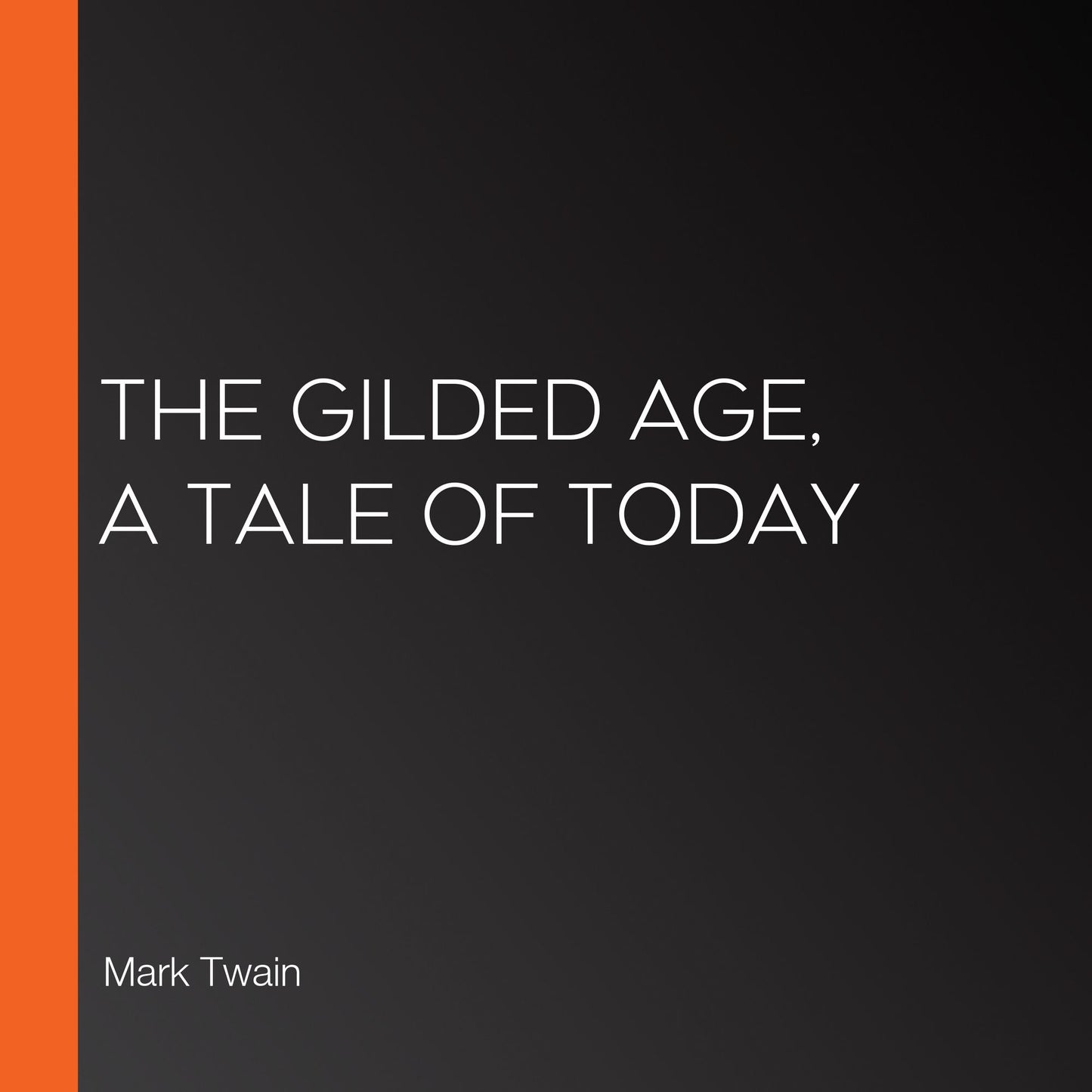 The Gilded Age, A Tale of Today