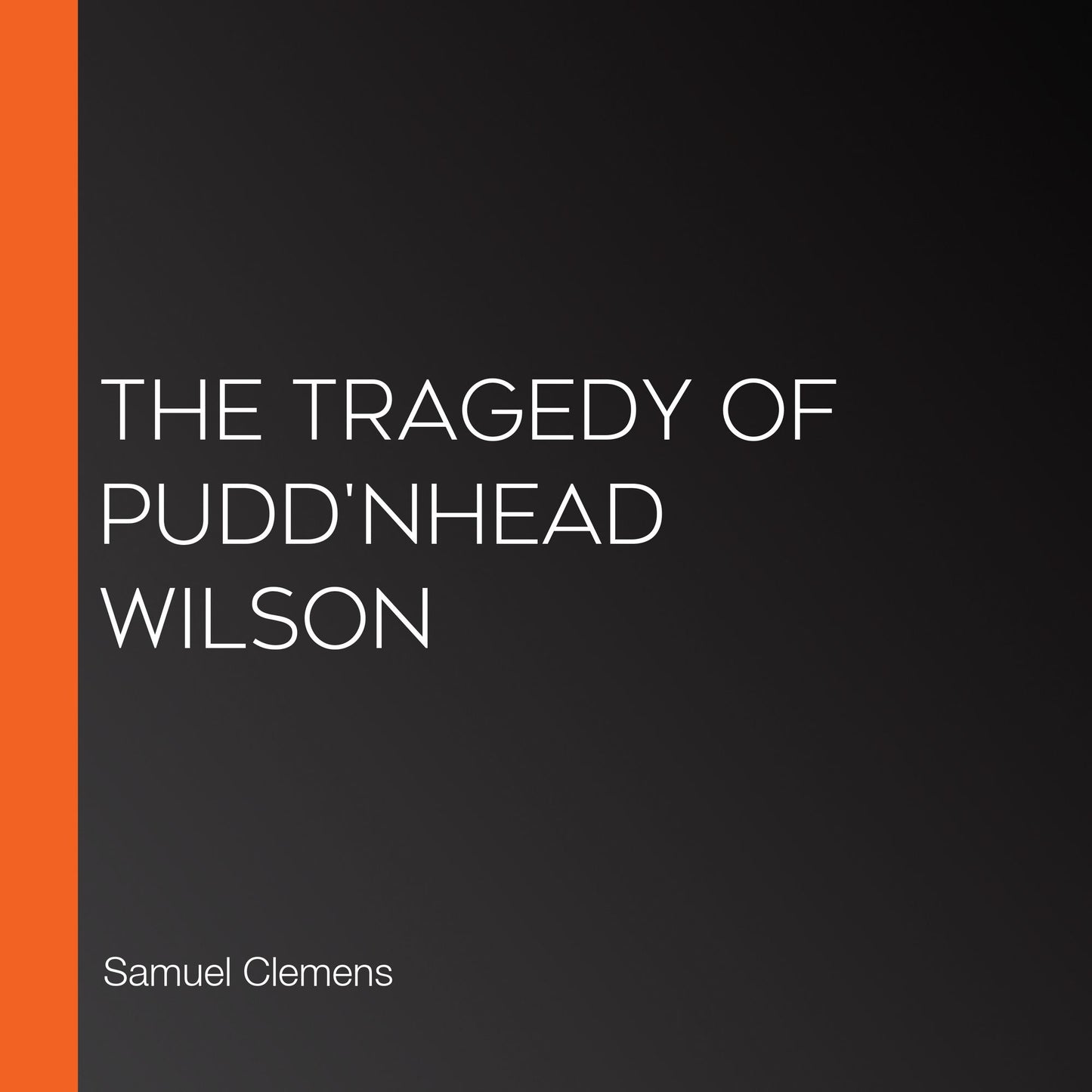 The Tragedy of Pudd'nhead Wilson