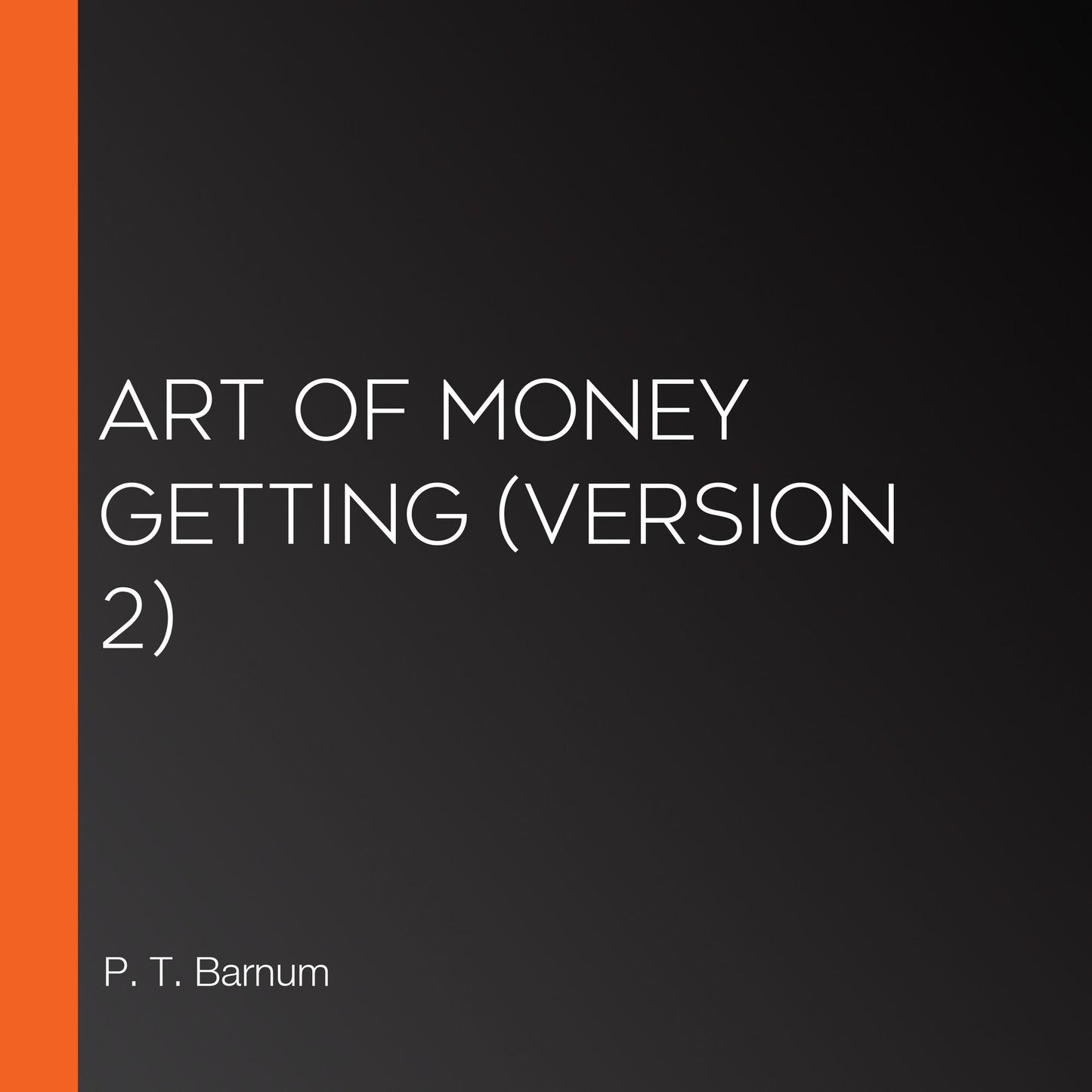Art of Money Getting (version 2)