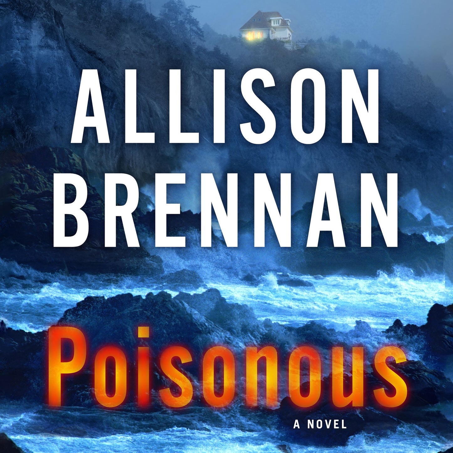 Poisonous: A Novel
